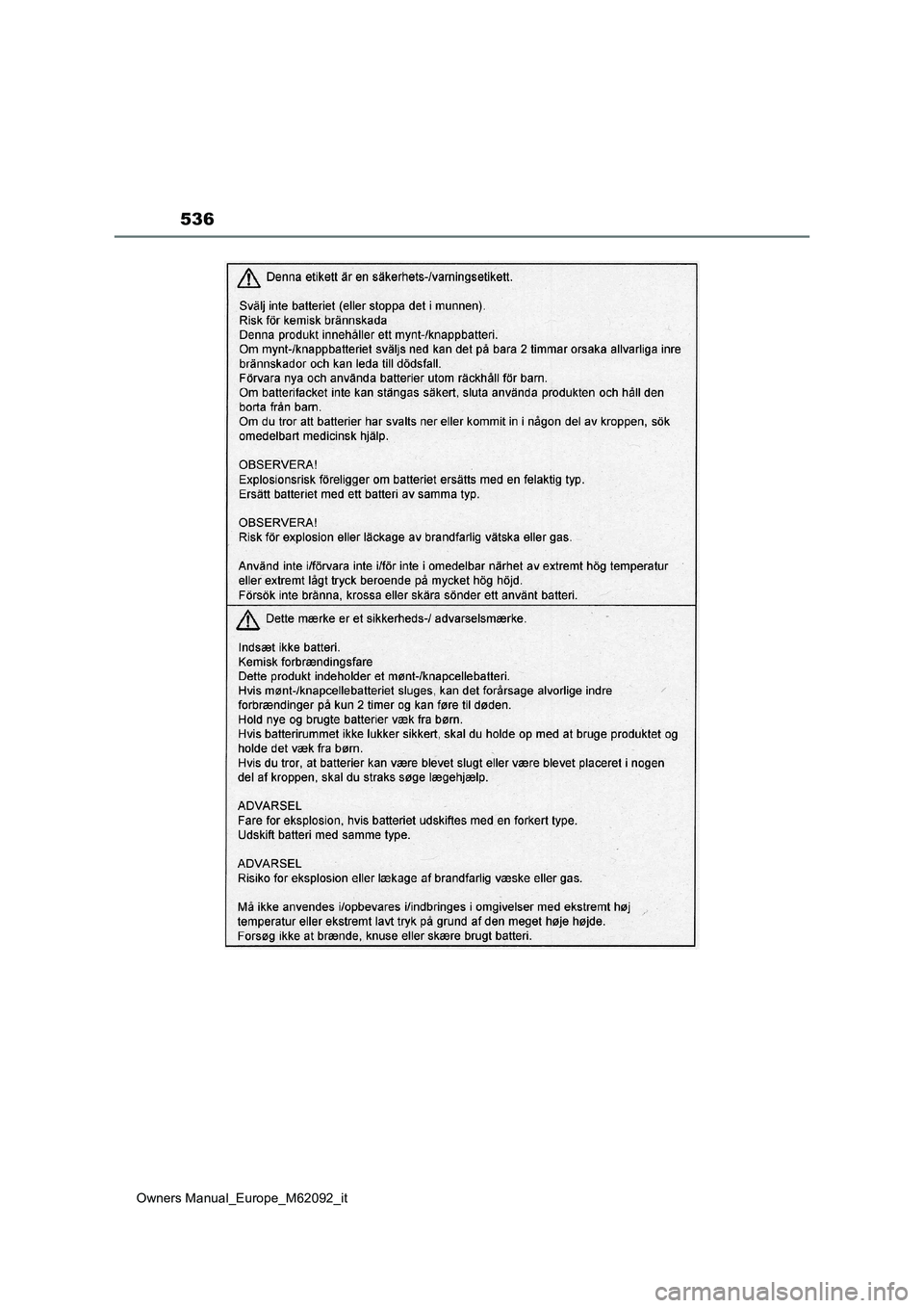 TOYOTA MIRAI 2022 Manuale duso (in Italian) 536
Owners Manual_Europe_M62092_it TOYOTA MIRAI 2022 Manuale duso (in Italian) 536
Owners Manual_Europe_M62092_it