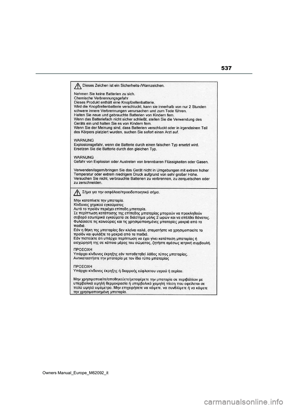 TOYOTA MIRAI 2022 Manuale duso (in Italian) 537
Owners Manual_Europe_M62092_it TOYOTA MIRAI 2022 Manuale duso (in Italian) 537
Owners Manual_Europe_M62092_it
