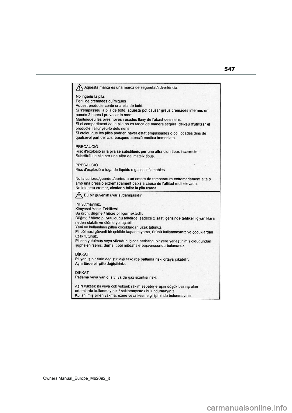 TOYOTA MIRAI 2022 Manuale duso (in Italian) 547
Owners Manual_Europe_M62092_it TOYOTA MIRAI 2022 Manuale duso (in Italian) 547
Owners Manual_Europe_M62092_it