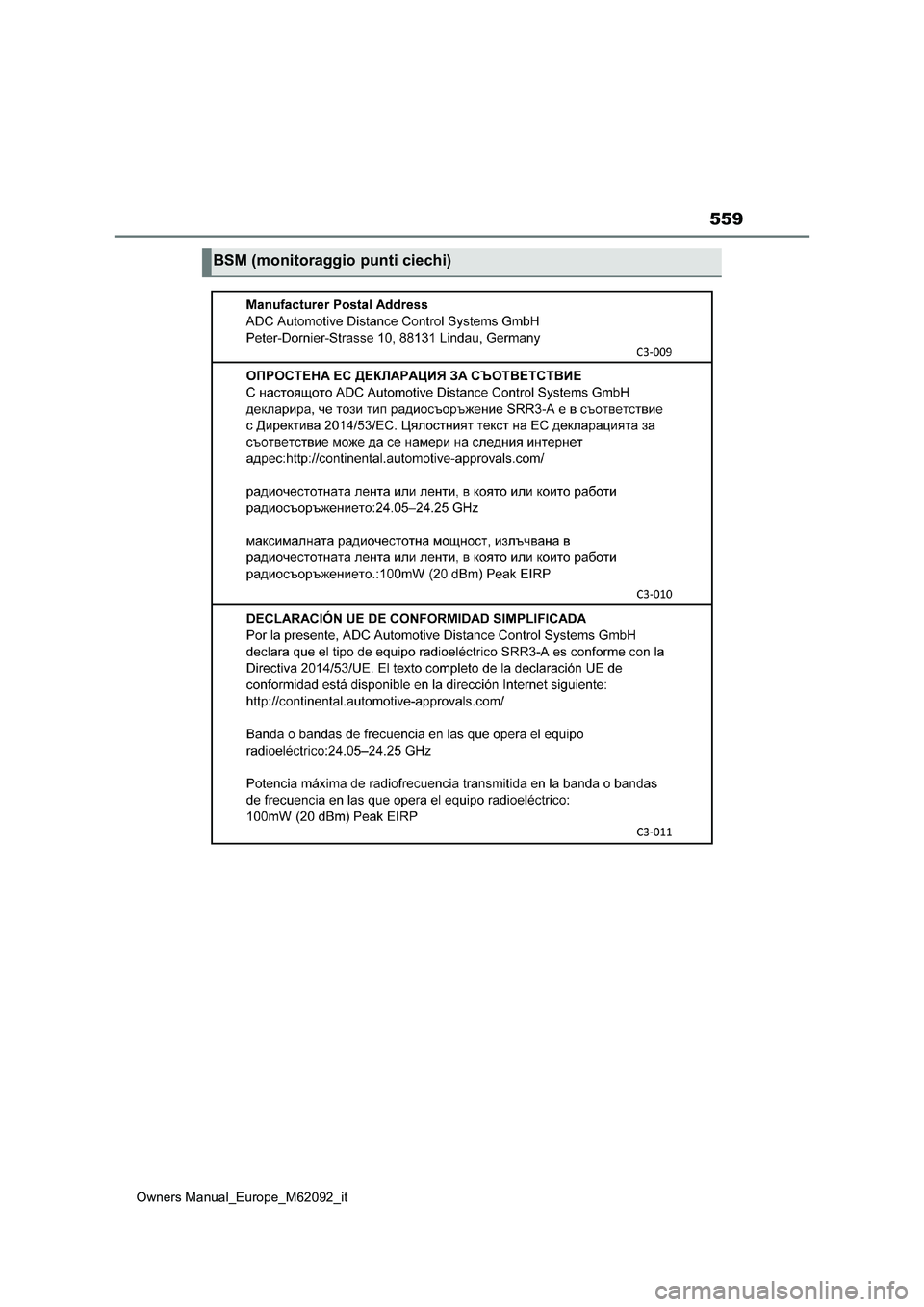 TOYOTA MIRAI 2022 Manuale duso (in Italian) 559
Owners Manual_Europe_M62092_it
BSM (monitoraggio punti ciechi) TOYOTA MIRAI 2022 Manuale duso (in Italian) 559
Owners Manual_Europe_M62092_it
BSM (monitoraggio punti ciechi)
