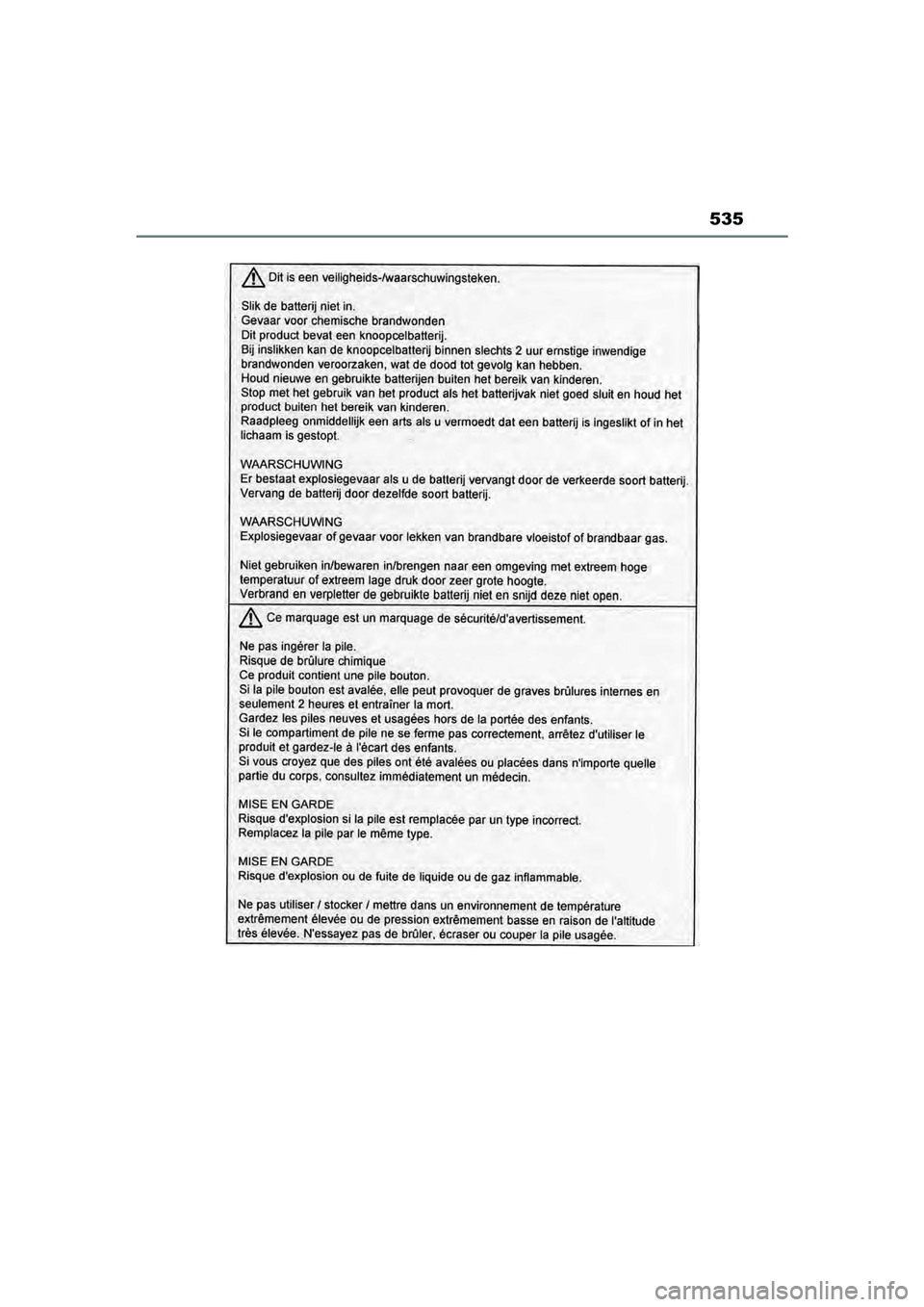 TOYOTA MIRAI 2022  Instructieboekje (in Dutch) 535
Handleiding_Europa_M62060_nl
MIRAI_OM_Europe_OM62060E.book  Page 535  Thursday, July 15, 2021  1:59 PM 