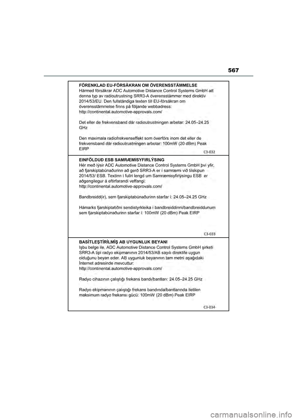 TOYOTA MIRAI 2022  Instructieboekje (in Dutch) 567
Handleiding_Europa_M62060_nl
MIRAI_OM_Europe_OM62060E.book  Page 567  Thursday, July 15, 2021  1:59 PM 