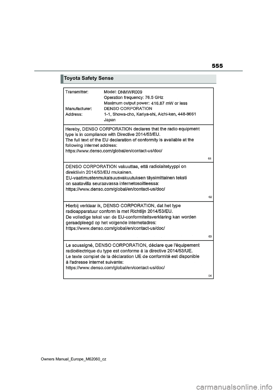 TOYOTA MIRAI 2022 Návod na použití (in Czech) 555
Owners Manual_Europe_M62060_cz
Toyota Safety Sense TOYOTA MIRAI 2022 Návod na použití (in Czech) 555
Owners Manual_Europe_M62060_cz
Toyota Safety Sense