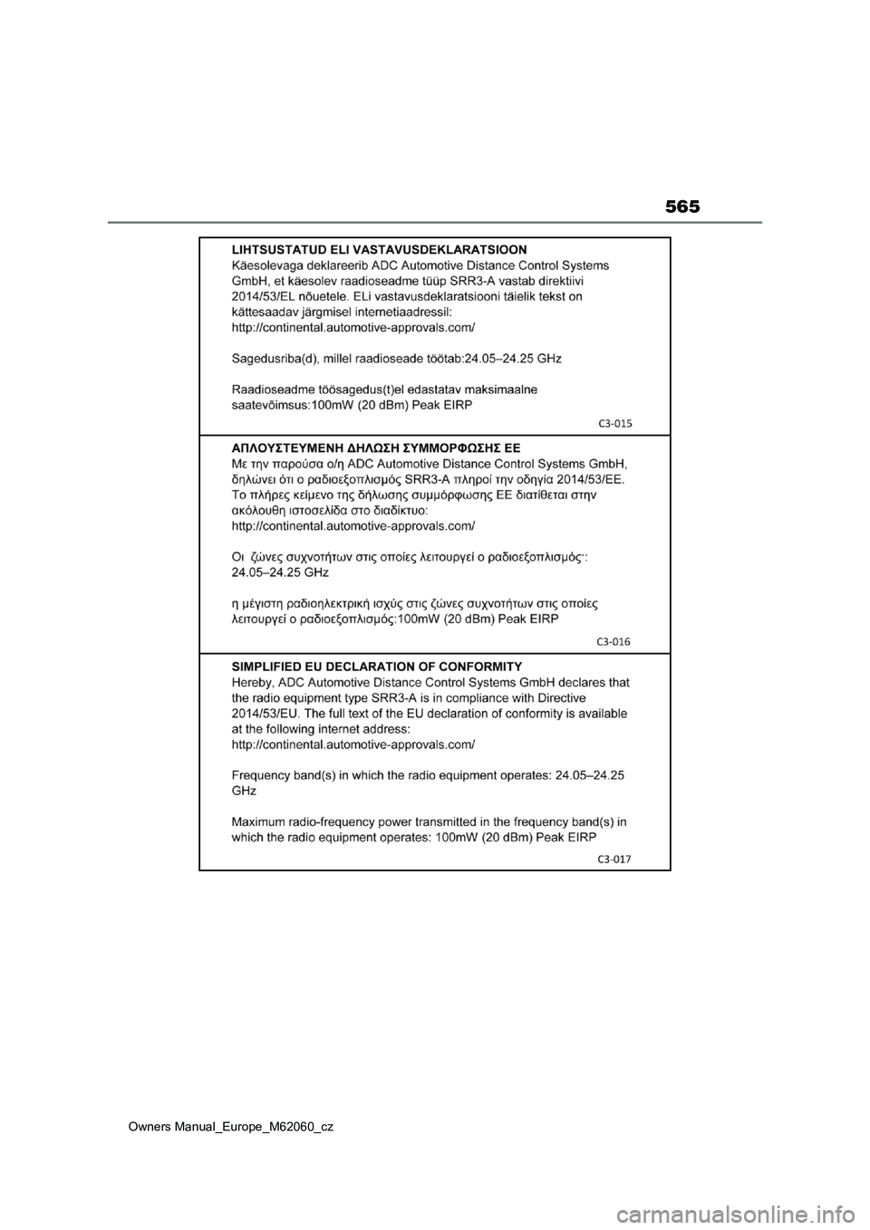 TOYOTA MIRAI 2022 Návod na použití (in Czech) 565
Owners Manual_Europe_M62060_cz TOYOTA MIRAI 2022 Návod na použití (in Czech) 565
Owners Manual_Europe_M62060_cz