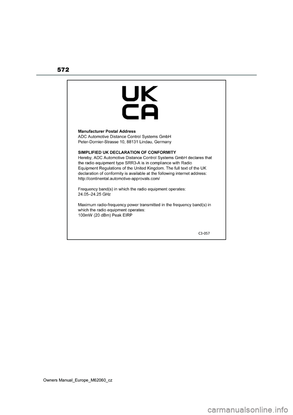TOYOTA MIRAI 2022 Návod na použití (in Czech) 572
Owners Manual_Europe_M62060_cz TOYOTA MIRAI 2022 Návod na použití (in Czech) 572
Owners Manual_Europe_M62060_cz