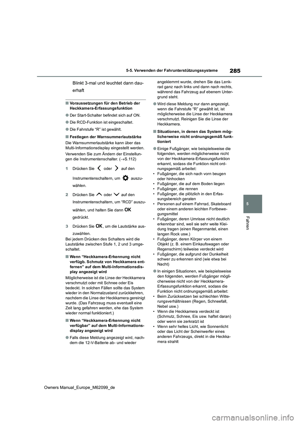 TOYOTA MIRAI 2021 Betriebsanleitungen (in German) 285
5
Owners Manual_Europe_M62099_de
5-5. Verwenden der Fahrunterstützungssysteme
Fahren
Blinkt 3-mal und leuchtet dann dau-
erhaft
■Voraussetzungen für den Betrieb der
Heckkamera-Erfassungsfun TOYOTA MIRAI 2021 Betriebsanleitungen (in German) 285
5
Owners Manual_Europe_M62099_de
5-5. Verwenden der Fahrunterstützungssysteme
Fahren
Blinkt 3-mal und leuchtet dann dau-
erhaft
■Voraussetzungen für den Betrieb der
Heckkamera-Erfassungsfun