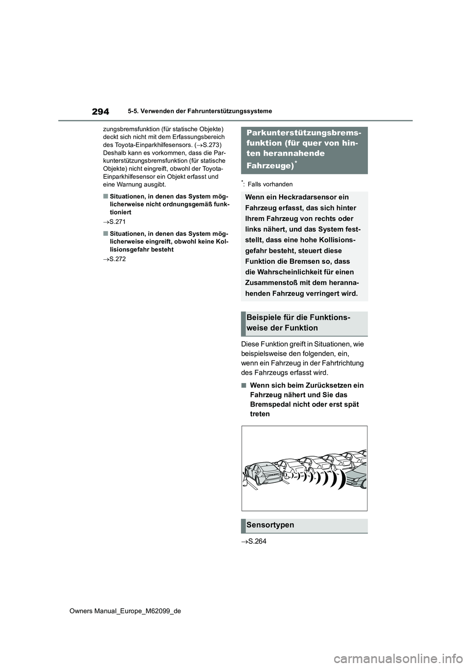 TOYOTA MIRAI 2021 Betriebsanleitungen (in German) 294
Owners Manual_Europe_M62099_de
5-5. Verwenden der Fahrunterstützungssysteme
zungsbremsfunktion (für statische Objekte) deckt sich nicht mit dem Erfassungsbereich des Toyota-Einparkhilfesensors TOYOTA MIRAI 2021 Betriebsanleitungen (in German) 294
Owners Manual_Europe_M62099_de
5-5. Verwenden der Fahrunterstützungssysteme
zungsbremsfunktion (für statische Objekte) deckt sich nicht mit dem Erfassungsbereich des Toyota-Einparkhilfesensors