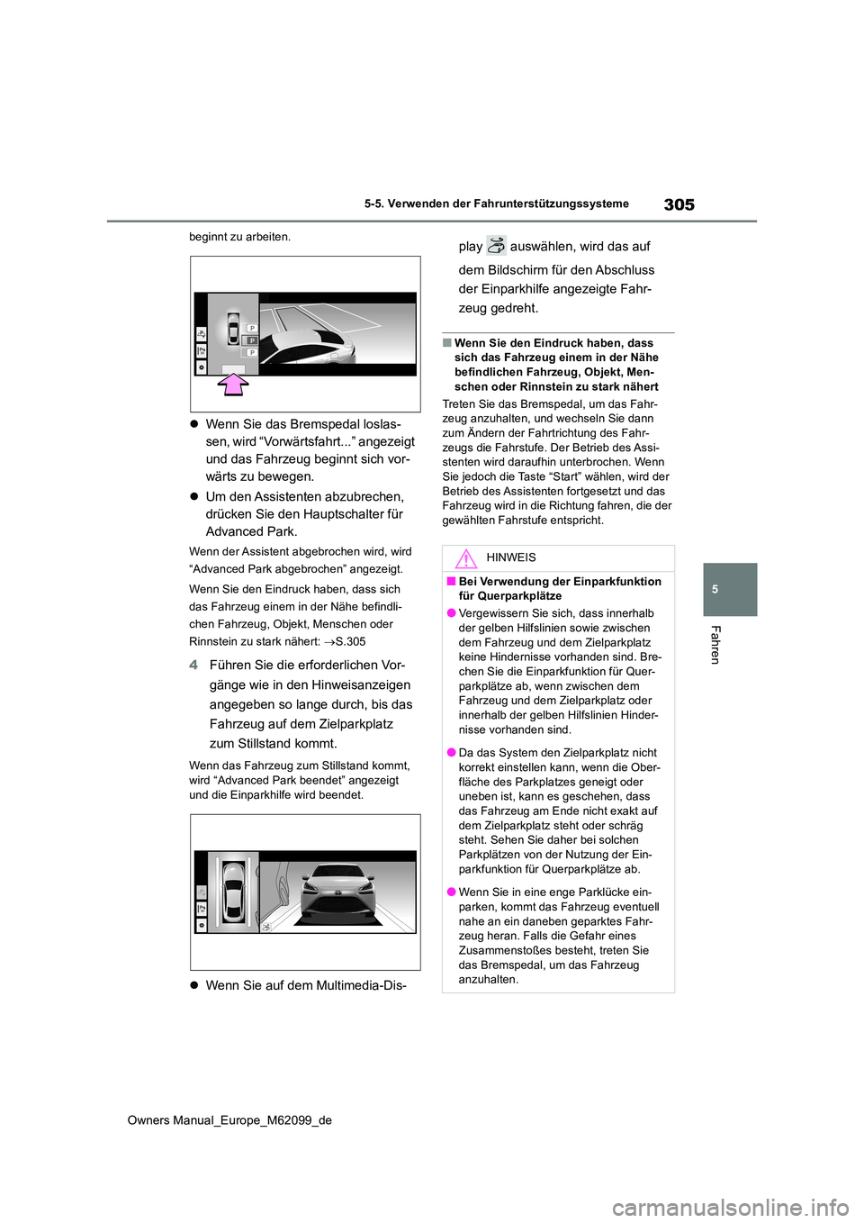 TOYOTA MIRAI 2021 Betriebsanleitungen (in German) 305
5
Owners Manual_Europe_M62099_de
5-5. Verwenden der Fahrunterstützungssysteme
Fahren
beginnt zu arbeiten.
Wenn Sie das Bremspedal loslas-
sen, wird “Vorwärtsfahrt...” angezeigt
und das TOYOTA MIRAI 2021 Betriebsanleitungen (in German) 305
5
Owners Manual_Europe_M62099_de
5-5. Verwenden der Fahrunterstützungssysteme
Fahren
beginnt zu arbeiten.
Wenn Sie das Bremspedal loslas-
sen, wird “Vorwärtsfahrt...” angezeigt
und das