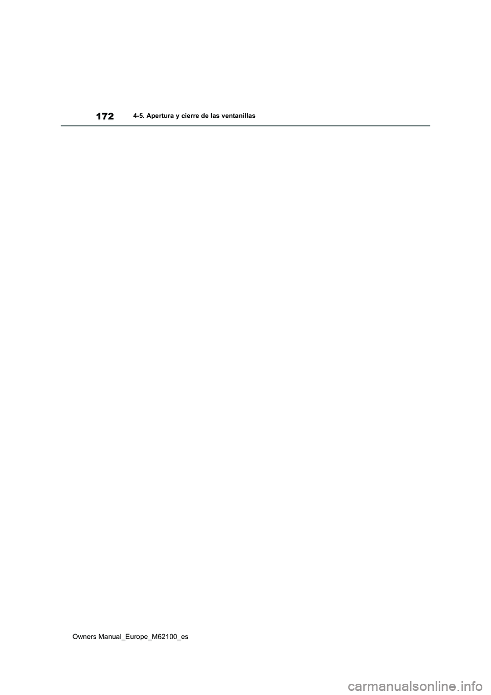 TOYOTA MIRAI 2021 Manual del propietario (in Spanish) 172
Owners Manual_Europe_M62100_es
4-5. Apertura y cierre de las ventanillas TOYOTA MIRAI 2021 Manual del propietario (in Spanish) 172
Owners Manual_Europe_M62100_es
4-5. Apertura y cierre de las ventanillas
