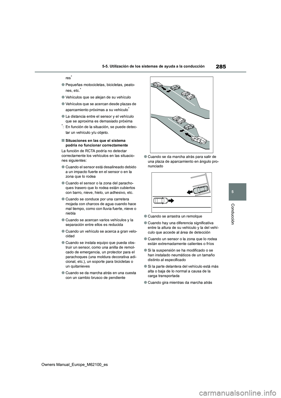 TOYOTA MIRAI 2021 Manual del propietario (in Spanish) 285
5
Owners Manual_Europe_M62100_es
5-5. Utilización de los sistemas de ayuda a la conducción
Conducción
res*
●Pequeñas motocicletas, bicicletas, peato-
nes, etc.*
●Vehículos que se alejan TOYOTA MIRAI 2021 Manual del propietario (in Spanish) 285
5
Owners Manual_Europe_M62100_es
5-5. Utilización de los sistemas de ayuda a la conducción
Conducción
res*
●Pequeñas motocicletas, bicicletas, peato-
nes, etc.*
●Vehículos que se alejan