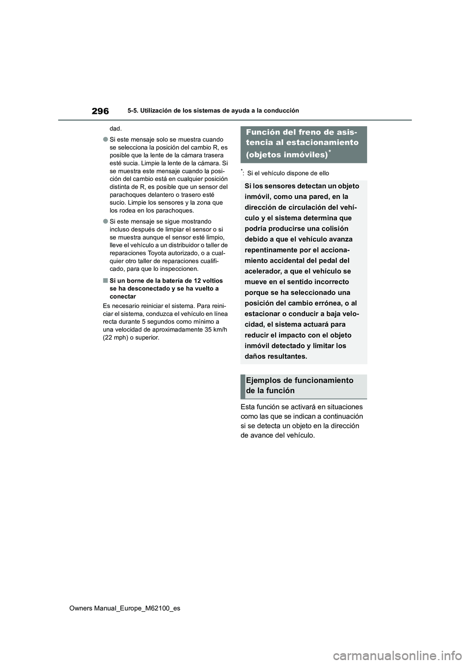 TOYOTA MIRAI 2021 Manual del propietario (in Spanish) 296
Owners Manual_Europe_M62100_es
5-5. Utilización de los sistemas de ayuda a la conducción
dad.
●Si este mensaje solo se muestra cuando
se selecciona la posición del cambio R, es posible qu TOYOTA MIRAI 2021 Manual del propietario (in Spanish) 296
Owners Manual_Europe_M62100_es
5-5. Utilización de los sistemas de ayuda a la conducción
dad.
●Si este mensaje solo se muestra cuando
se selecciona la posición del cambio R, es posible qu