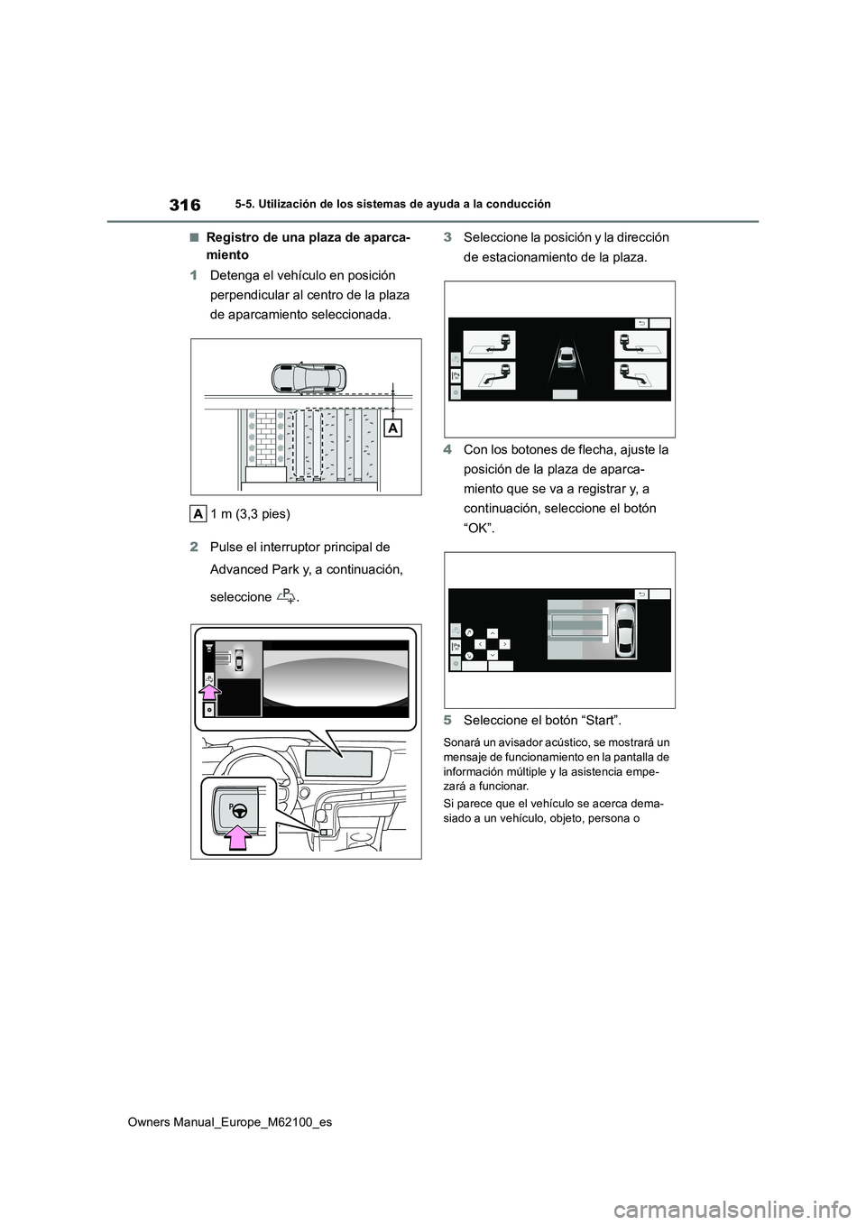 TOYOTA MIRAI 2021 Manual del propietario (in Spanish) 316
Owners Manual_Europe_M62100_es
5-5. Utilización de los sistemas de ayuda a la conducción
■Registro de una plaza de aparca-
miento
1 Detenga el vehículo en posición
perpendicular al centr TOYOTA MIRAI 2021 Manual del propietario (in Spanish) 316
Owners Manual_Europe_M62100_es
5-5. Utilización de los sistemas de ayuda a la conducción
■Registro de una plaza de aparca-
miento
1 Detenga el vehículo en posición
perpendicular al centr