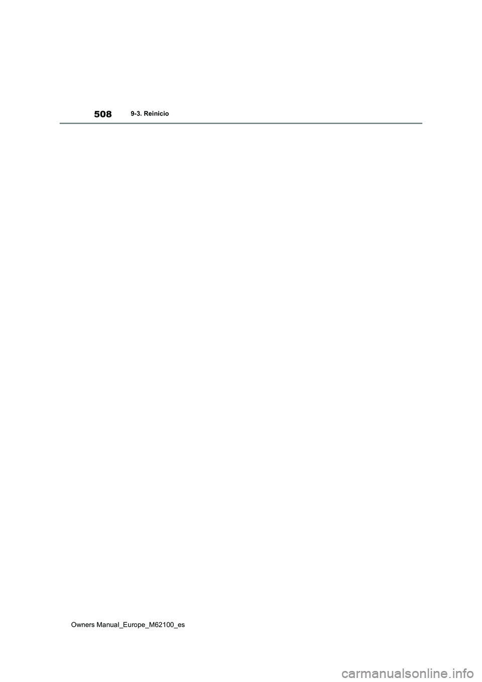 TOYOTA MIRAI 2021 Manual del propietario (in Spanish) 508
Owners Manual_Europe_M62100_es
9-3. Reinicio TOYOTA MIRAI 2021 Manual del propietario (in Spanish) 508
Owners Manual_Europe_M62100_es
9-3. Reinicio