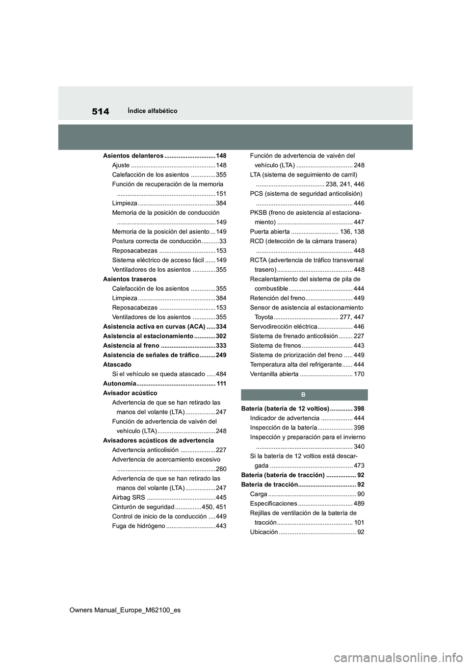 TOYOTA MIRAI 2021 Manual del propietario (in Spanish) 514
Owners Manual_Europe_M62100_es
Índice alfabético
Asientos delanteros ............................. 148
Ajuste ................................................ 148
Calefacción de los asientos TOYOTA MIRAI 2021 Manual del propietario (in Spanish) 514
Owners Manual_Europe_M62100_es
Índice alfabético
Asientos delanteros ............................. 148
Ajuste ................................................ 148
Calefacción de los asientos