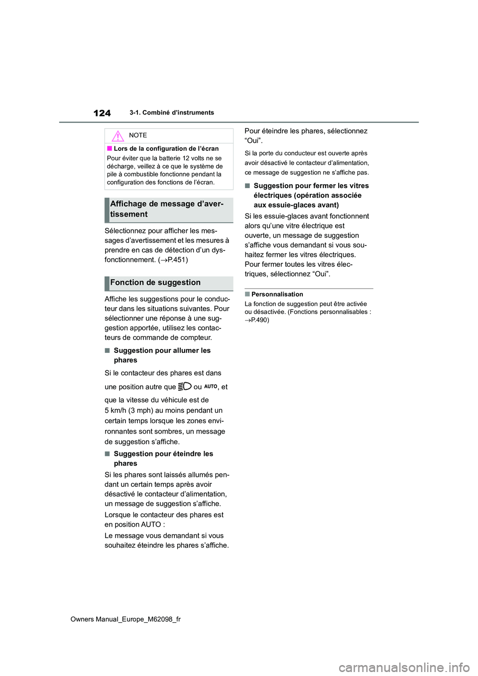 TOYOTA MIRAI 2021  Manuel du propriétaire (in French) 124
Owners Manual_Europe_M62098_fr
3-1. Combiné d’instruments
Sélectionnez pour afficher les mes- 
sages d’avertissement et les mesures à 
prendre en cas de détection d’un dys-
fonctionnemen