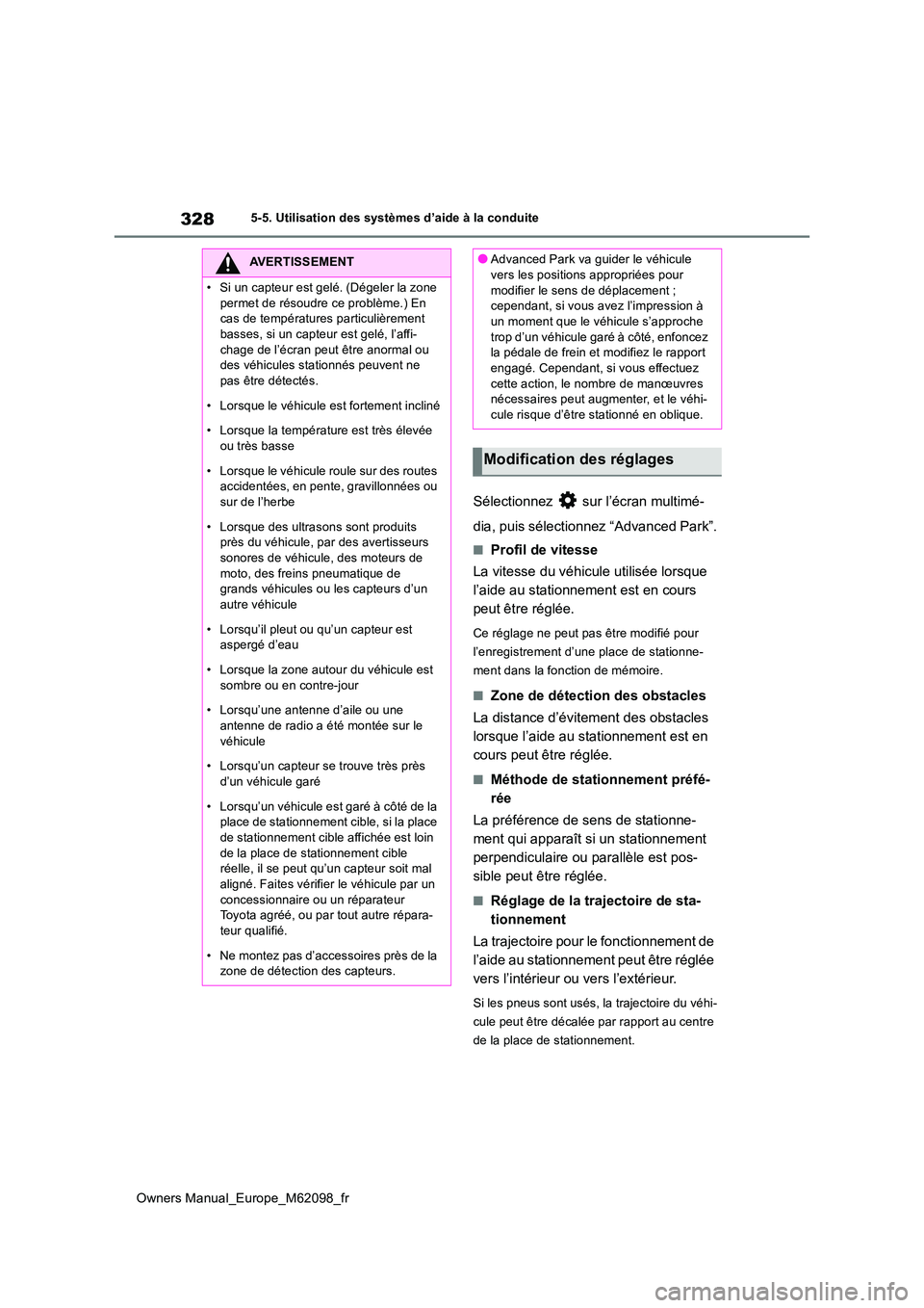 TOYOTA MIRAI 2021  Manuel du propriétaire (in French) 328
Owners Manual_Europe_M62098_fr
5-5. Utilisation des systèmes d’aide à la conduite
Sélectionnez   sur l’écran multimé- 
dia, puis sélectionnez “Advanced Park”.
■Profil de vitesse 
L