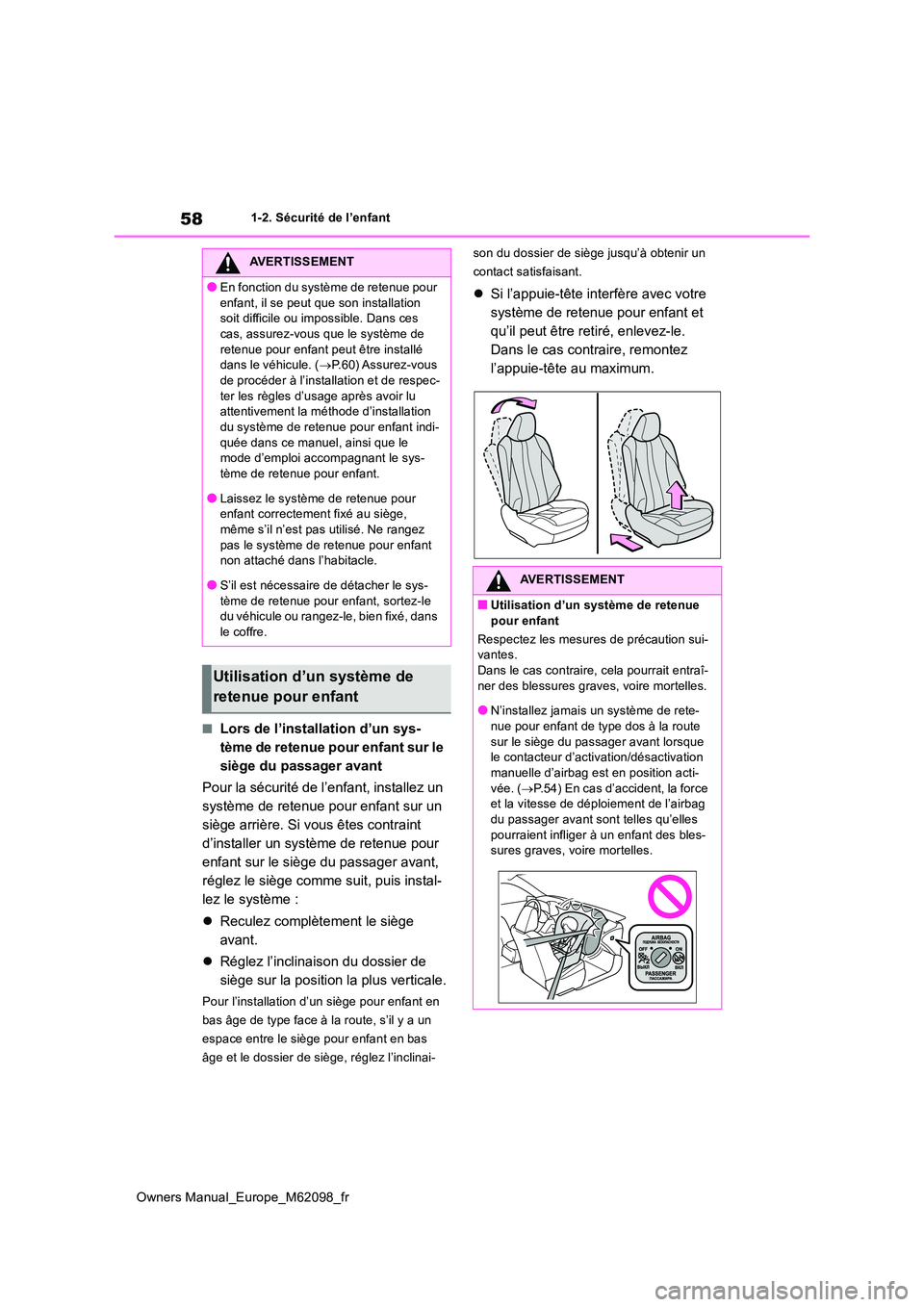 TOYOTA MIRAI 2021 Manuel du propriétaire (in French) 58
Owners Manual_Europe_M62098_fr
1-2. Sécurité de l’enfant
■Lors de l’installation d’un sys-
tème de retenue pour enfant sur le
siège du passager avant
Pour la sécurité de l’enfant TOYOTA MIRAI 2021 Manuel du propriétaire (in French) 58
Owners Manual_Europe_M62098_fr
1-2. Sécurité de l’enfant
■Lors de l’installation d’un sys-
tème de retenue pour enfant sur le
siège du passager avant
Pour la sécurité de l’enfant