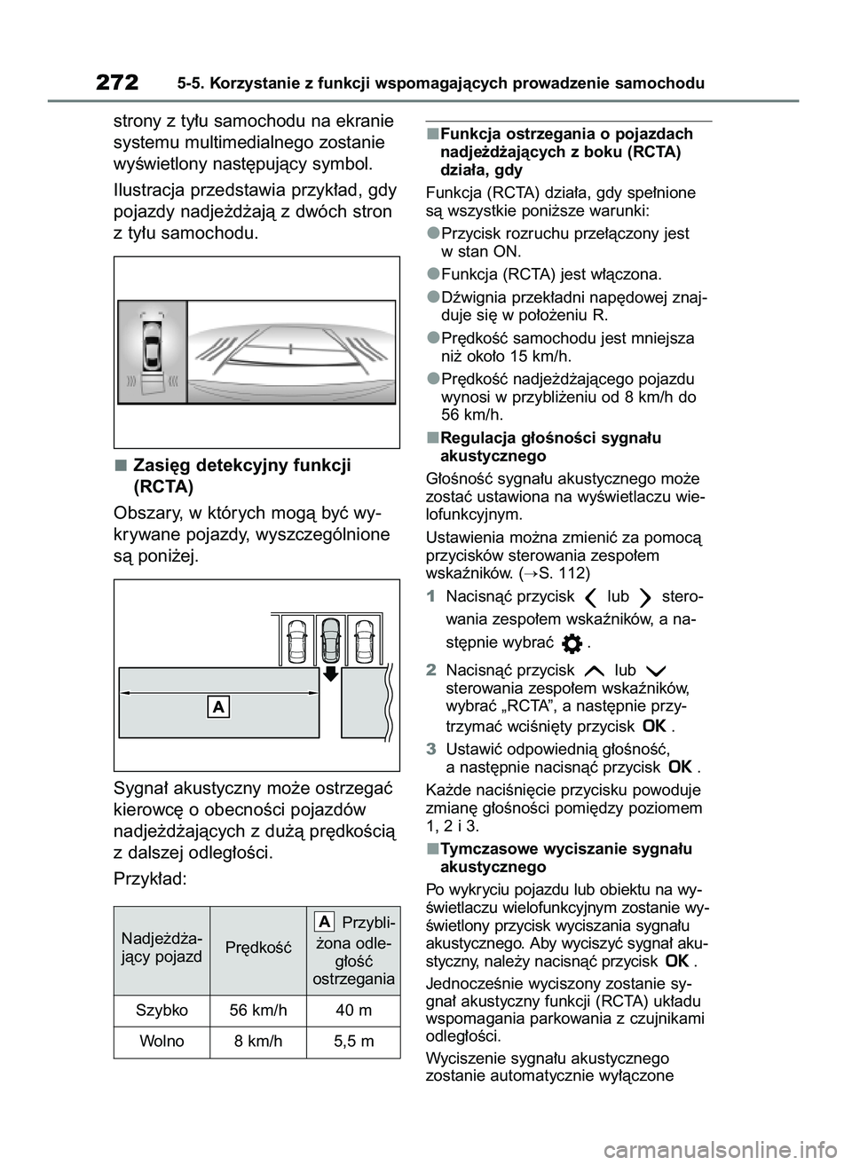 TOYOTA MIRAI 2021  Instrukcja obsługi (in Polish) strony z ty∏u samochodu na ekranie
systemu multimedialnego zostanie
wyÊwietlony nast´pujàcy symbol.
Ilustracja przedstawia przyk∏ad, gdy
pojazdy nadje˝d˝ajà z dwóch stron
z ty∏u samochodu
