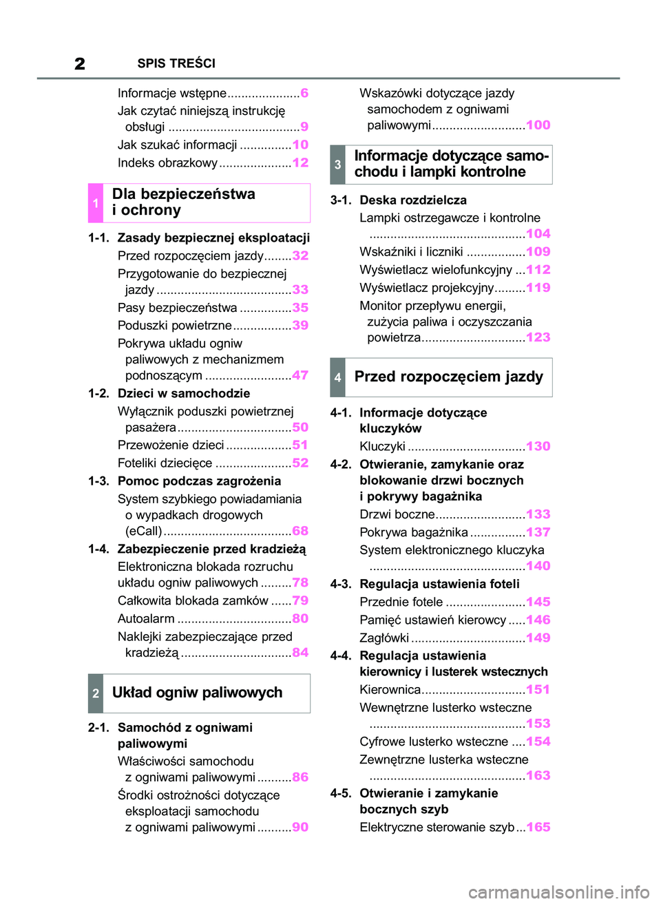 TOYOTA MIRAI 2021 Instrukcja obsługi (in Polish) Informacje wst´pne .....................6
Jak czytaç niniejszà instrukcj´
obs∏ugi ......................................9
Jak szukaç informacji ...............10
Indeks obrazkowy .............. TOYOTA MIRAI 2021 Instrukcja obsługi (in Polish) Informacje wst´pne .....................6
Jak czytaç niniejszà instrukcj´
obs∏ugi ......................................9
Jak szukaç informacji ...............10
Indeks obrazkowy ..............