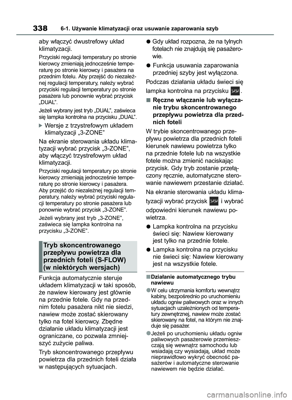 TOYOTA MIRAI 2021 Instrukcja obsługi (in Polish) aby w∏àczyç dwustrefowy uk∏ad
klimatyzacji.
Przyciski regulacji temperatury po stronie
kierowcy zmieniajà jednoczeÊnie tempe-
ratur´ po stronie kierowcy i pasa˝era na
przednim fotelu. Aby p TOYOTA MIRAI 2021 Instrukcja obsługi (in Polish) aby w∏àczyç dwustrefowy uk∏ad
klimatyzacji.
Przyciski regulacji temperatury po stronie
kierowcy zmieniajà jednoczeÊnie tempe-
ratur´ po stronie kierowcy i pasa˝era na
przednim fotelu. Aby p