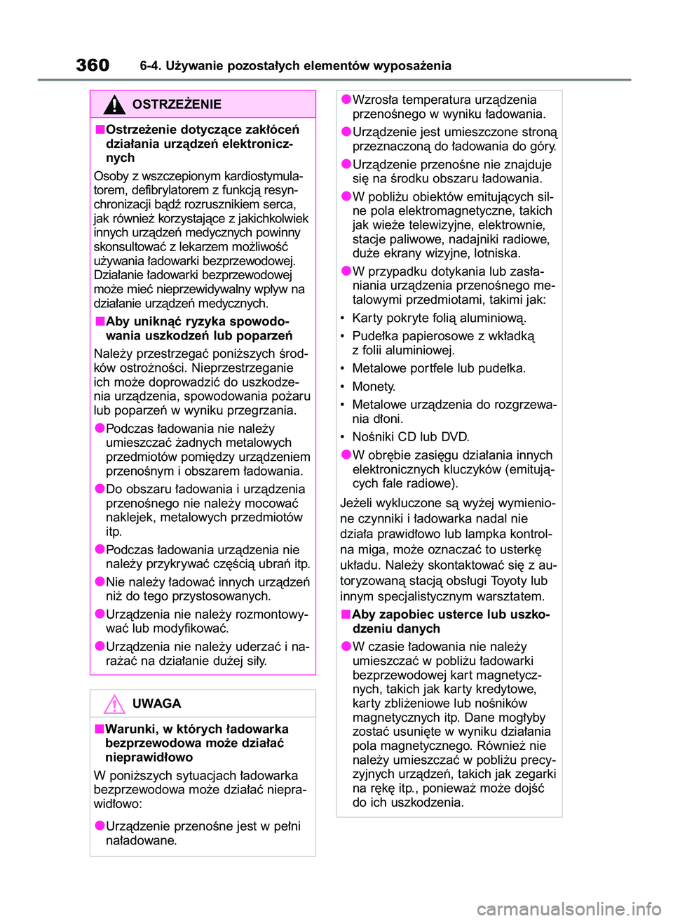 TOYOTA MIRAI 2021 Instrukcja obsługi (in Polish) 3606-4. U˝ywanie pozosta∏ych elementów wyposa˝enia
OSTRZE˚ENIE
Ostrze˝enie dotyczàce zak∏óceƒ
dzia∏ania urzàdzeƒ elektronicz-
nych
Osoby z wszczepionym kardiostymula-
torem, defibrylat TOYOTA MIRAI 2021 Instrukcja obsługi (in Polish) 3606-4. U˝ywanie pozosta∏ych elementów wyposa˝enia
OSTRZE˚ENIE
Ostrze˝enie dotyczàce zak∏óceƒ
dzia∏ania urzàdzeƒ elektronicz-
nych
Osoby z wszczepionym kardiostymula-
torem, defibrylat