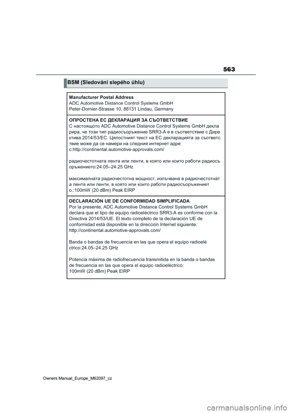 TOYOTA MIRAI 2021  Návod na použití (in Czech) 563
Owners Manual_Europe_M62097_cz
BSM (Sledování slepého úhlu) 