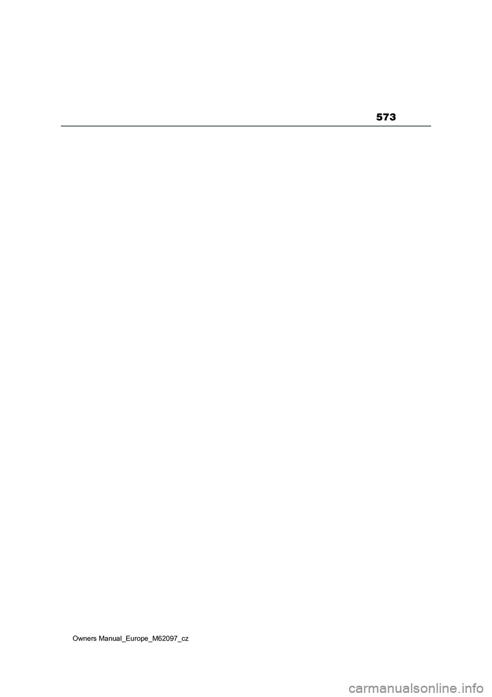 TOYOTA MIRAI 2021 Návod na použití (in Czech) 573
Owners Manual_Europe_M62097_cz TOYOTA MIRAI 2021 Návod na použití (in Czech) 573
Owners Manual_Europe_M62097_cz