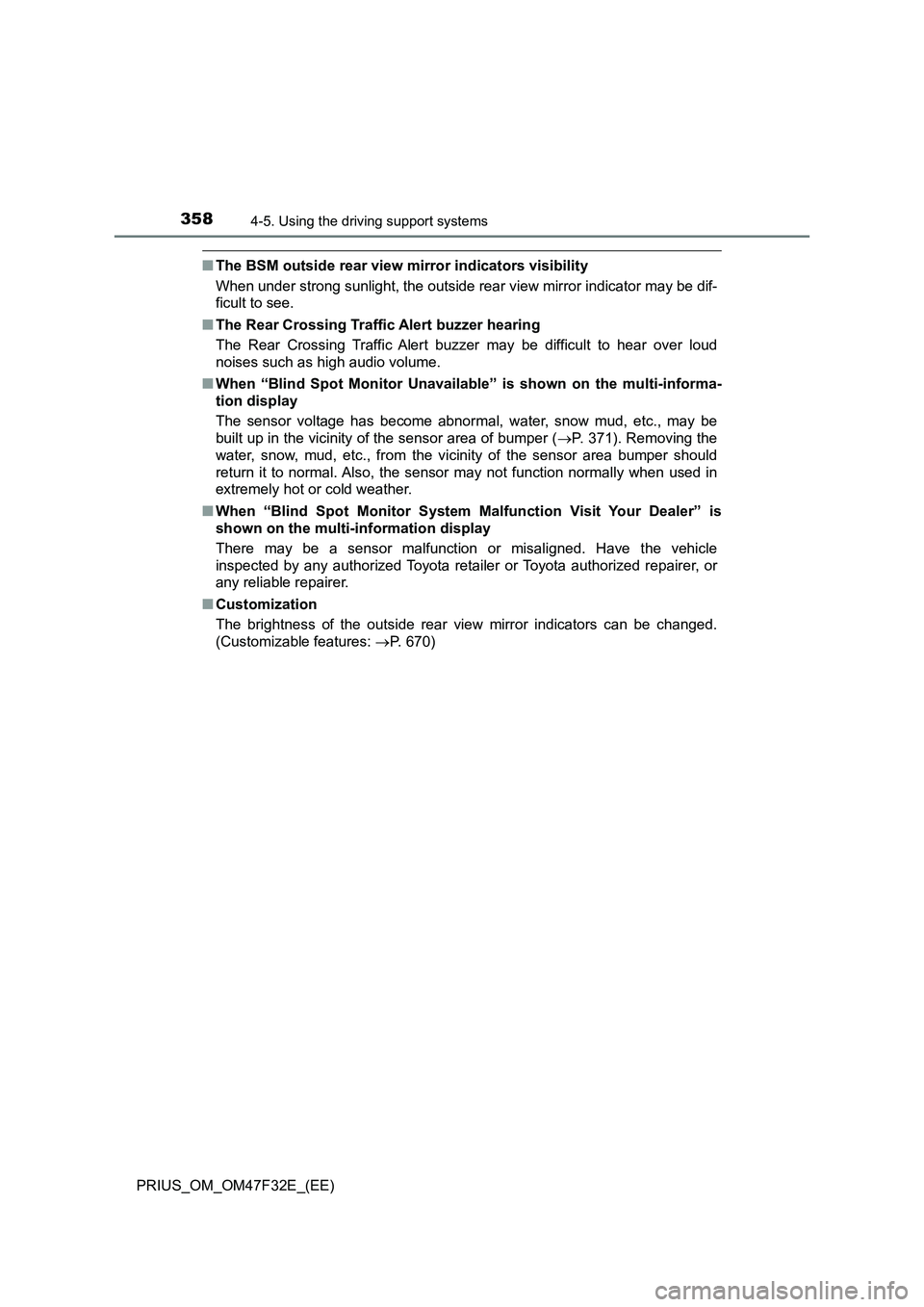 TOYOTA PRIUS 2023 Owners Manual 3584-5. Using the driving support systems
PRIUS_OM_OM47F32E_(EE)
■The BSM outside rear view mirror indicators visibility
When under strong sunlight, the outside rear view mirror indicator may be dif TOYOTA PRIUS 2023 Owners Manual 3584-5. Using the driving support systems
PRIUS_OM_OM47F32E_(EE)
■The BSM outside rear view mirror indicators visibility
When under strong sunlight, the outside rear view mirror indicator may be dif