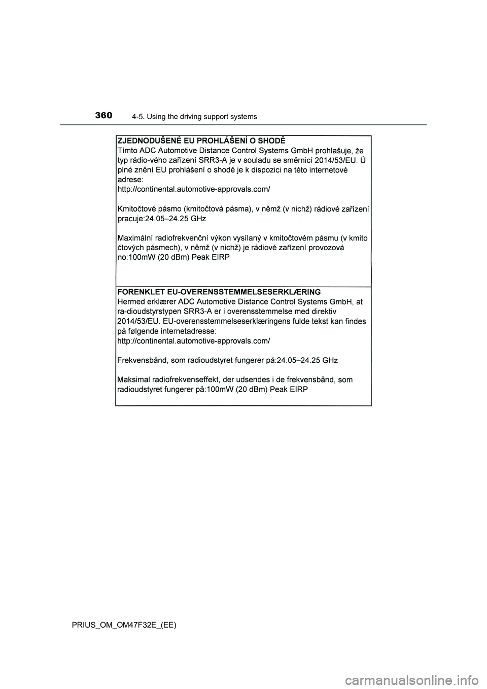 TOYOTA PRIUS 2023 Owners Manual 3604-5. Using the driving support systems
PRIUS_OM_OM47F32E_(EE) TOYOTA PRIUS 2023 Owners Manual 3604-5. Using the driving support systems
PRIUS_OM_OM47F32E_(EE)