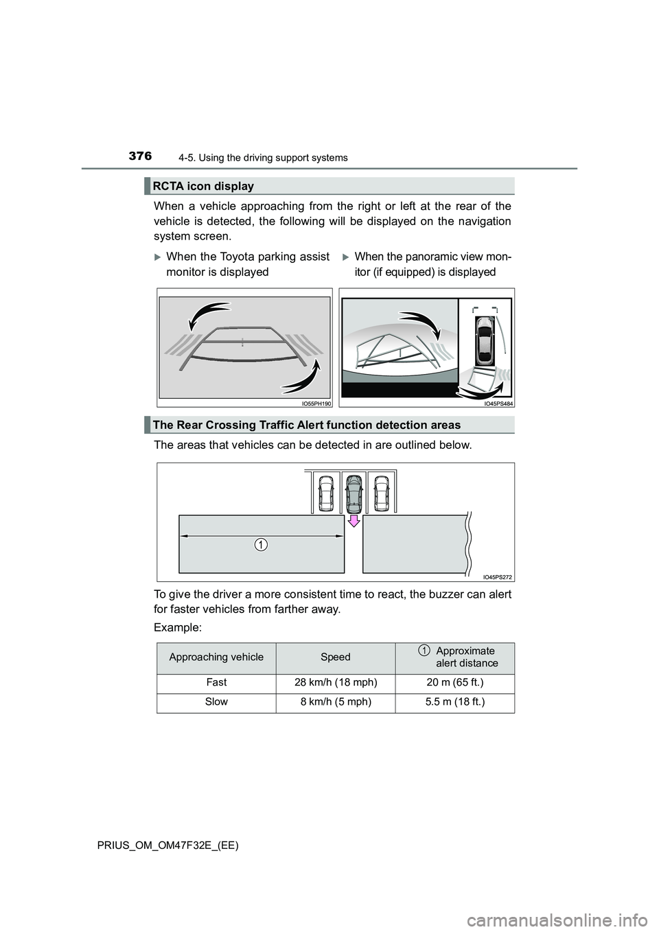 TOYOTA PRIUS 2023 Owners Manual 3764-5. Using the driving support systems
PRIUS_OM_OM47F32E_(EE)
When a vehicle approaching from the right or left at the rear of the
vehicle is detected, the following will be displayed on the navig TOYOTA PRIUS 2023 Owners Manual 3764-5. Using the driving support systems
PRIUS_OM_OM47F32E_(EE)
When a vehicle approaching from the right or left at the rear of the
vehicle is detected, the following will be displayed on the navig