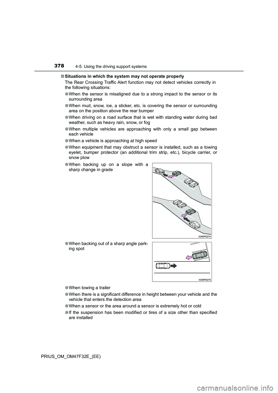 TOYOTA PRIUS 2023 Owners Manual 3784-5. Using the driving support systems
PRIUS_OM_OM47F32E_(EE)
■ Situations in which the system may not operate properly
The Rear Crossing Traffic Alert function may not detect vehicles correctl TOYOTA PRIUS 2023 Owners Manual 3784-5. Using the driving support systems
PRIUS_OM_OM47F32E_(EE)
■ Situations in which the system may not operate properly
The Rear Crossing Traffic Alert function may not detect vehicles correctl