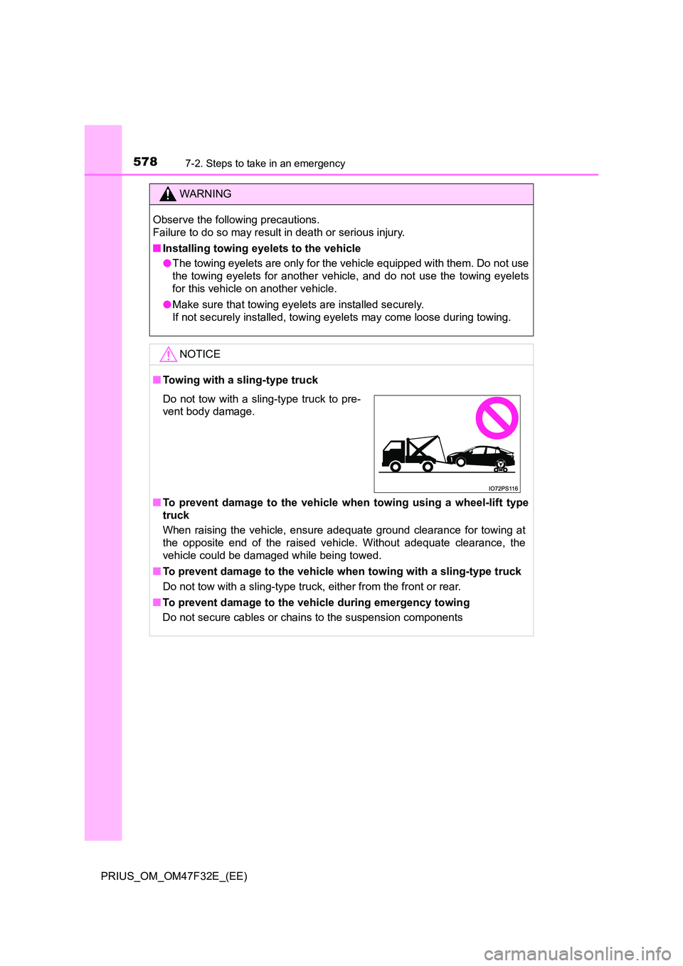 TOYOTA PRIUS 2023 Owners Manual 5787-2. Steps to take in an emergency
PRIUS_OM_OM47F32E_(EE)
WARNING
Observe the following precautions.
Failure to do so may result in death or serious injury.
■ Installing towing eyelets to the v TOYOTA PRIUS 2023 Owners Manual 5787-2. Steps to take in an emergency
PRIUS_OM_OM47F32E_(EE)
WARNING
Observe the following precautions.
Failure to do so may result in death or serious injury.
■ Installing towing eyelets to the v