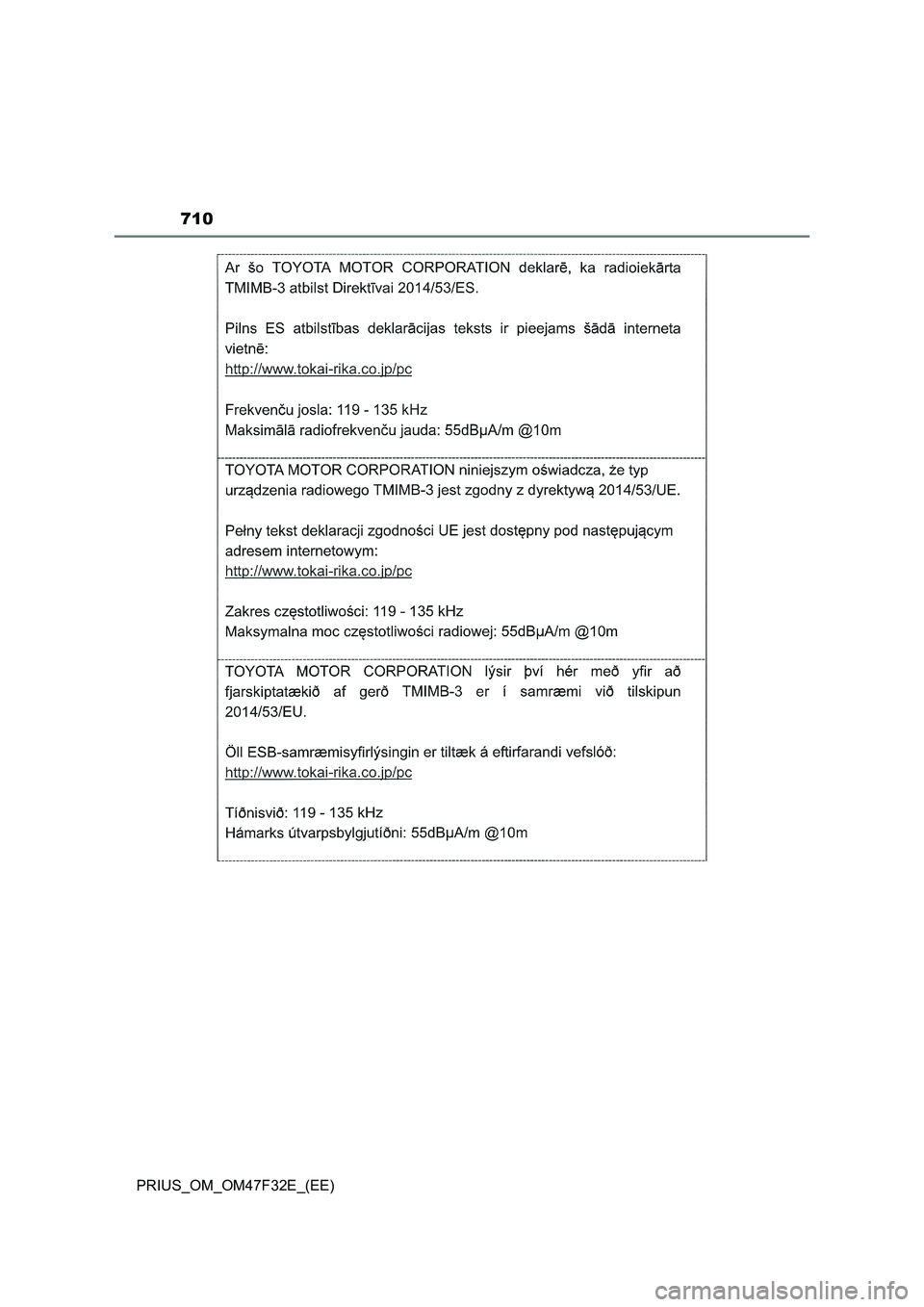 TOYOTA PRIUS 2023 Owners Manual 710
PRIUS_OM_OM47F32E_(EE) TOYOTA PRIUS 2023 Owners Manual 710
PRIUS_OM_OM47F32E_(EE)