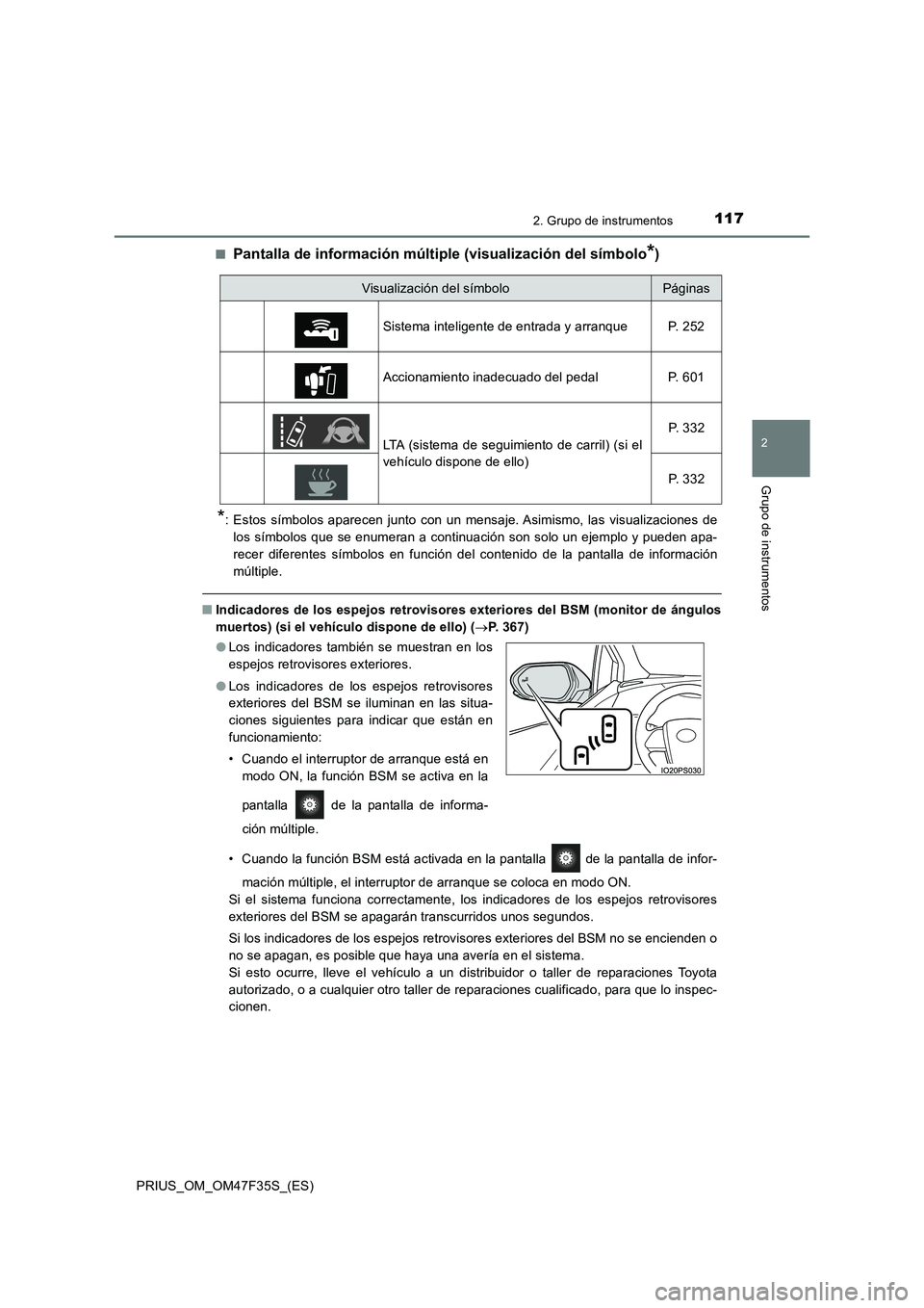 TOYOTA PRIUS 2023 Manual del propietario (in Spanish) 1172. Grupo de instrumentos
2
Grupo de instrumentos
PRIUS_OM_OM47F35S_(ES)■
Pantalla de información múltiple (visualización del símbolo*)
*: Estos símbolos aparecen junto con un mensaje. Asimis TOYOTA PRIUS 2023 Manual del propietario (in Spanish) 1172. Grupo de instrumentos
2
Grupo de instrumentos
PRIUS_OM_OM47F35S_(ES)■
Pantalla de información múltiple (visualización del símbolo*)
*: Estos símbolos aparecen junto con un mensaje. Asimis