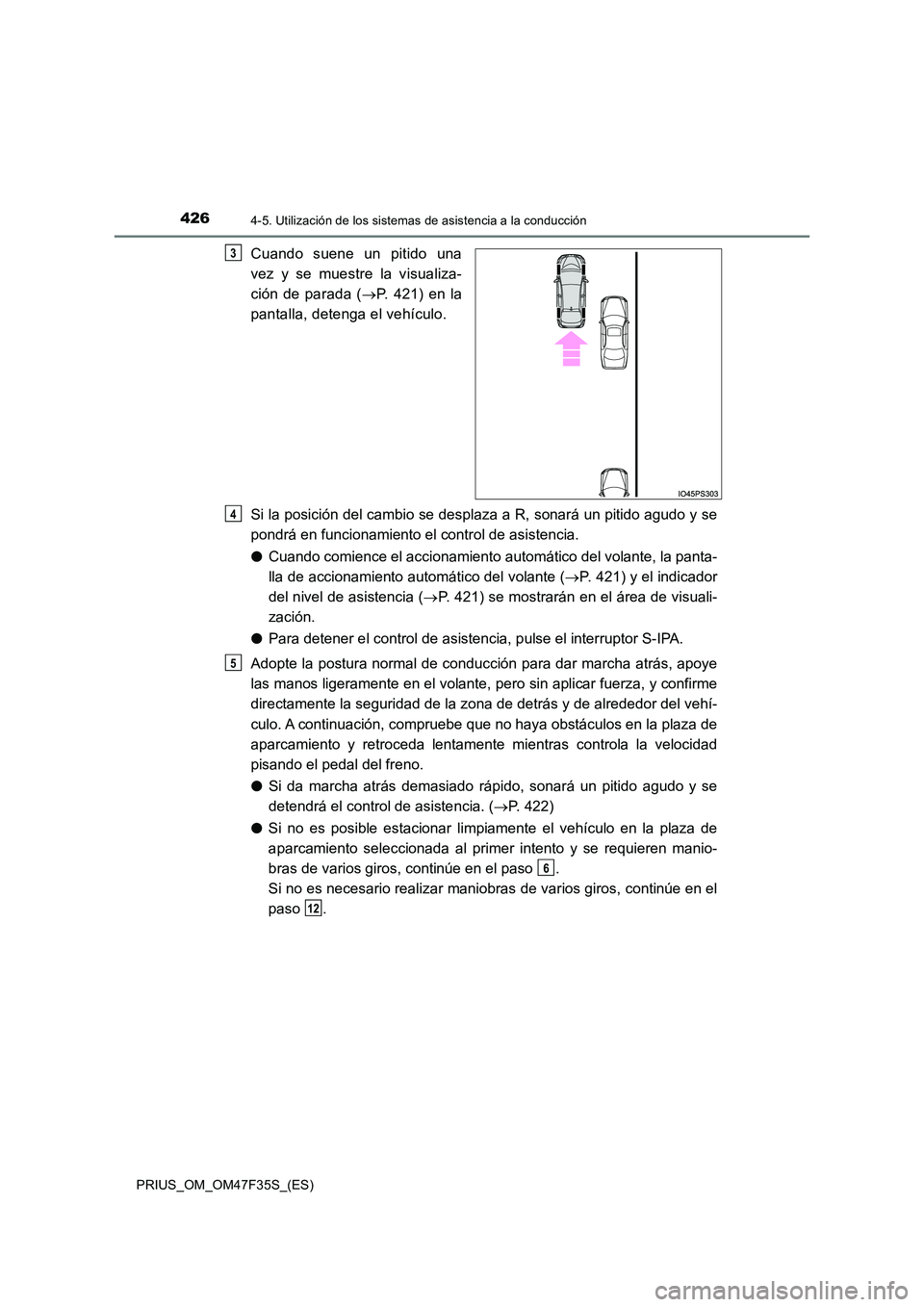 TOYOTA PRIUS 2023 Manual del propietario (in Spanish) 4264-5. Utilización de los sistemas de asistencia a la conducción
PRIUS_OM_OM47F35S_(ES)
Cuando suene un pitido una
vez y se muestre la visualiza-
ción de parada ( P. 421) en la
pantalla, det TOYOTA PRIUS 2023 Manual del propietario (in Spanish) 4264-5. Utilización de los sistemas de asistencia a la conducción
PRIUS_OM_OM47F35S_(ES)
Cuando suene un pitido una
vez y se muestre la visualiza-
ción de parada ( P. 421) en la
pantalla, det