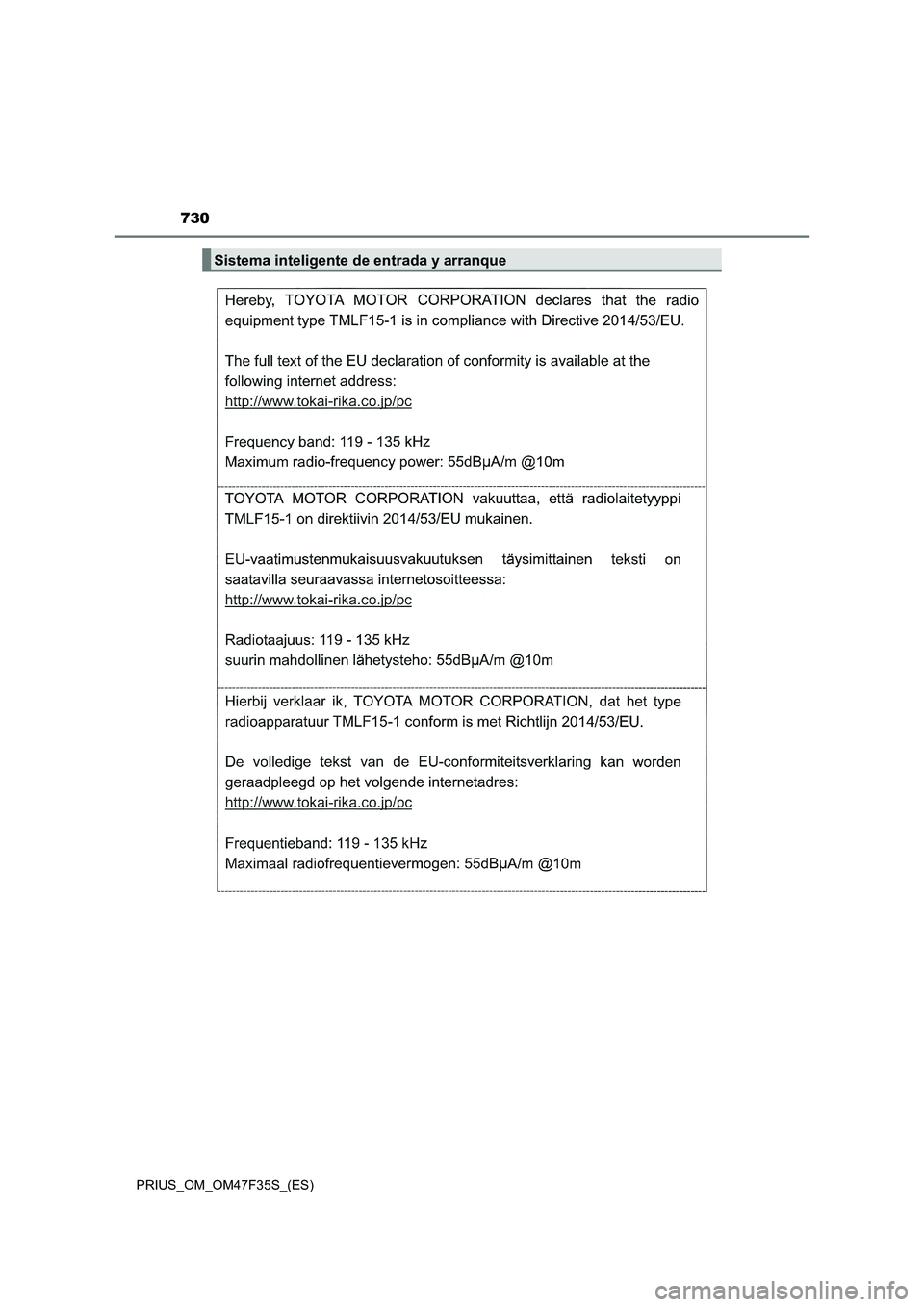 TOYOTA PRIUS 2023  Manual del propietario (in Spanish) 730
PRIUS_OM_OM47F35S_(ES)
Sistema inteligente de entrada y arranque 