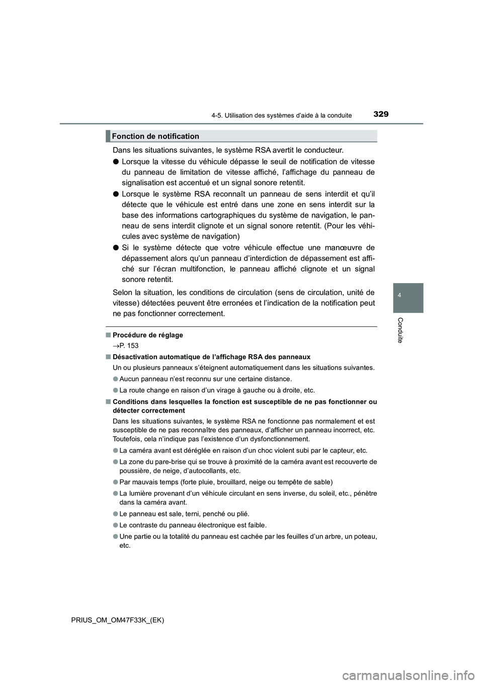 TOYOTA PRIUS 2023  Manuel du propriétaire (in French) 3294-5. Utilisation des systèmes d’aide à la conduite
4
Conduite
PRIUS_OM_OM47F33K_(EK)
Dans les situations suivantes, le système RSA avertit le conducteur.
●Lorsque la vitesse du véhicule dé