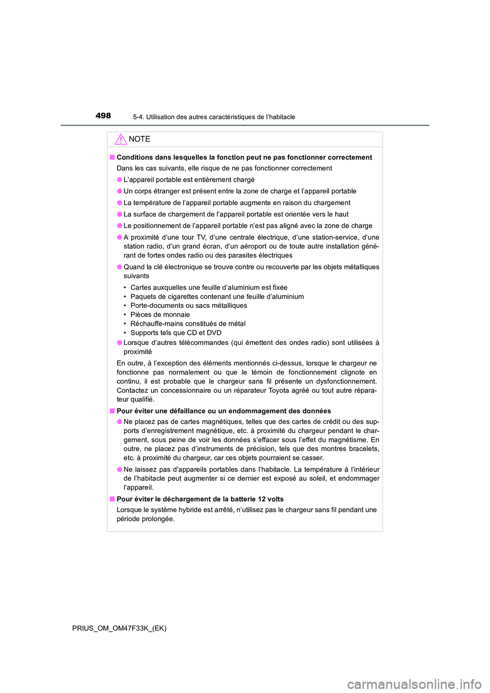 TOYOTA PRIUS 2023  Manuel du propriétaire (in French) 498
PRIUS_OM_OM47F33K_(EK)
5-4. Utilisation des autres caractéristiques de l’habitacle
NOTE
■Conditions dans lesquelles la fonction peut ne pas fonctionner correctement 
Dans les cas suivants, el