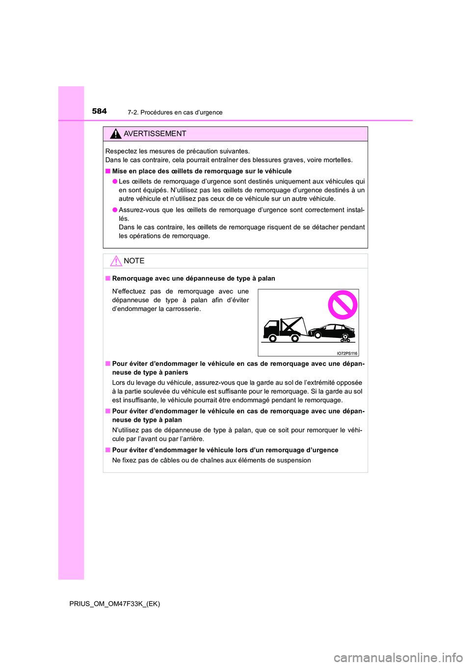 TOYOTA PRIUS 2023  Manuel du propriétaire (in French) 5847-2. Procédures en cas d’urgence
PRIUS_OM_OM47F33K_(EK)
AVERTISSEMENT
Respectez les mesures de précaution suivantes.  
Dans le cas contraire, cela pourrait entraîner des blessures graves, voir