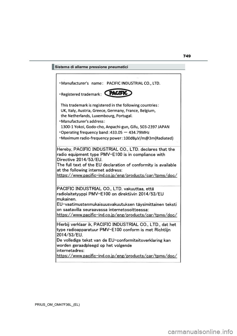 TOYOTA PRIUS 2023  Manuale duso (in Italian) 749
PRIUS_OM_OM47F36L_(EL)
Sistema di allarme pressione pneumatici 