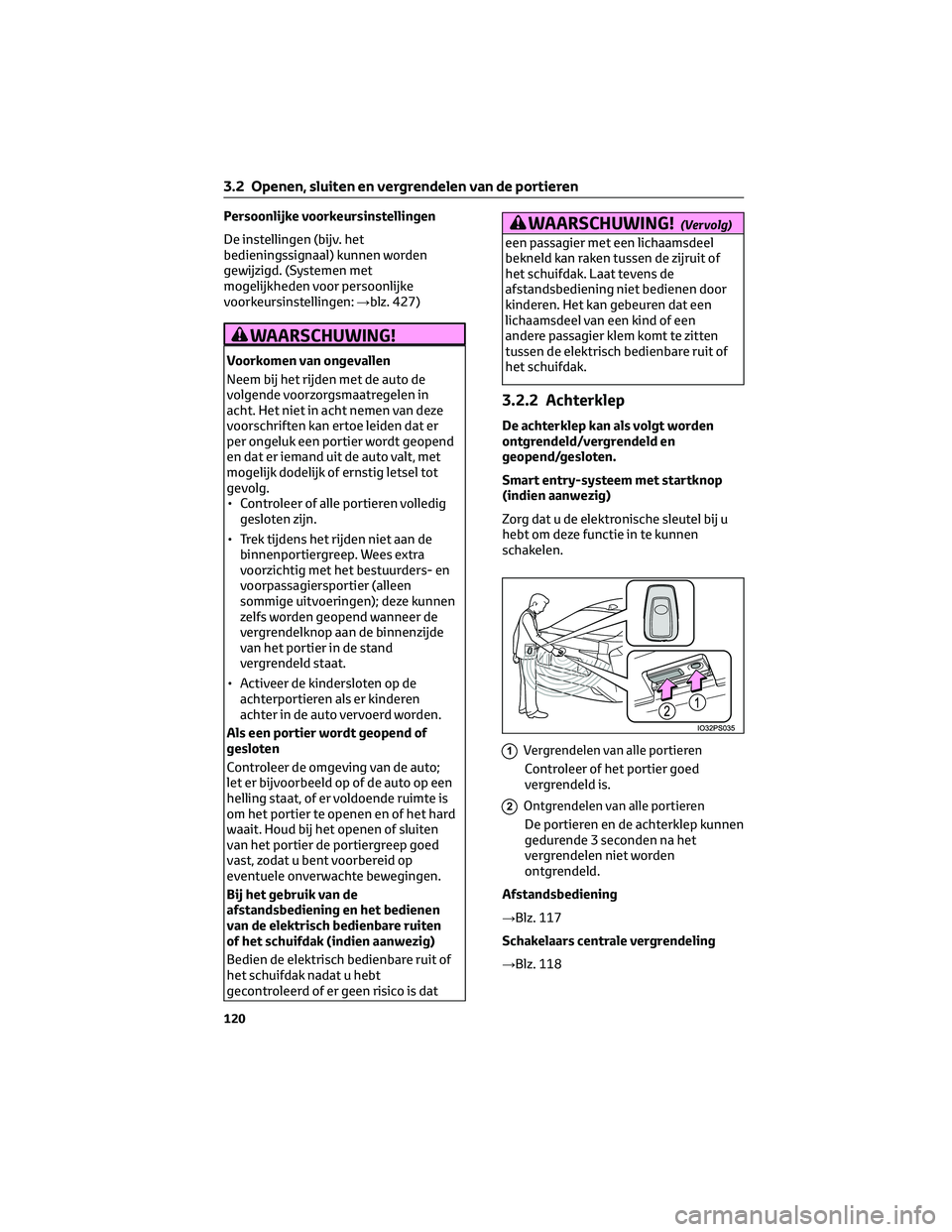 TOYOTA PRIUS 2023 Instructieboekje (in Dutch) Persoonlijke voorkeursinstellingen
De instellingen (bijv. het
bedieningssignaal) kunnen worden
gewijzigd. (Systemen met
mogelijkheden voor persoonlijke
voorkeursinstellingen:→blz. 427)
WAARSCHUWING! TOYOTA PRIUS 2023 Instructieboekje (in Dutch) Persoonlijke voorkeursinstellingen
De instellingen (bijv. het
bedieningssignaal) kunnen worden
gewijzigd. (Systemen met
mogelijkheden voor persoonlijke
voorkeursinstellingen:→blz. 427)
WAARSCHUWING!