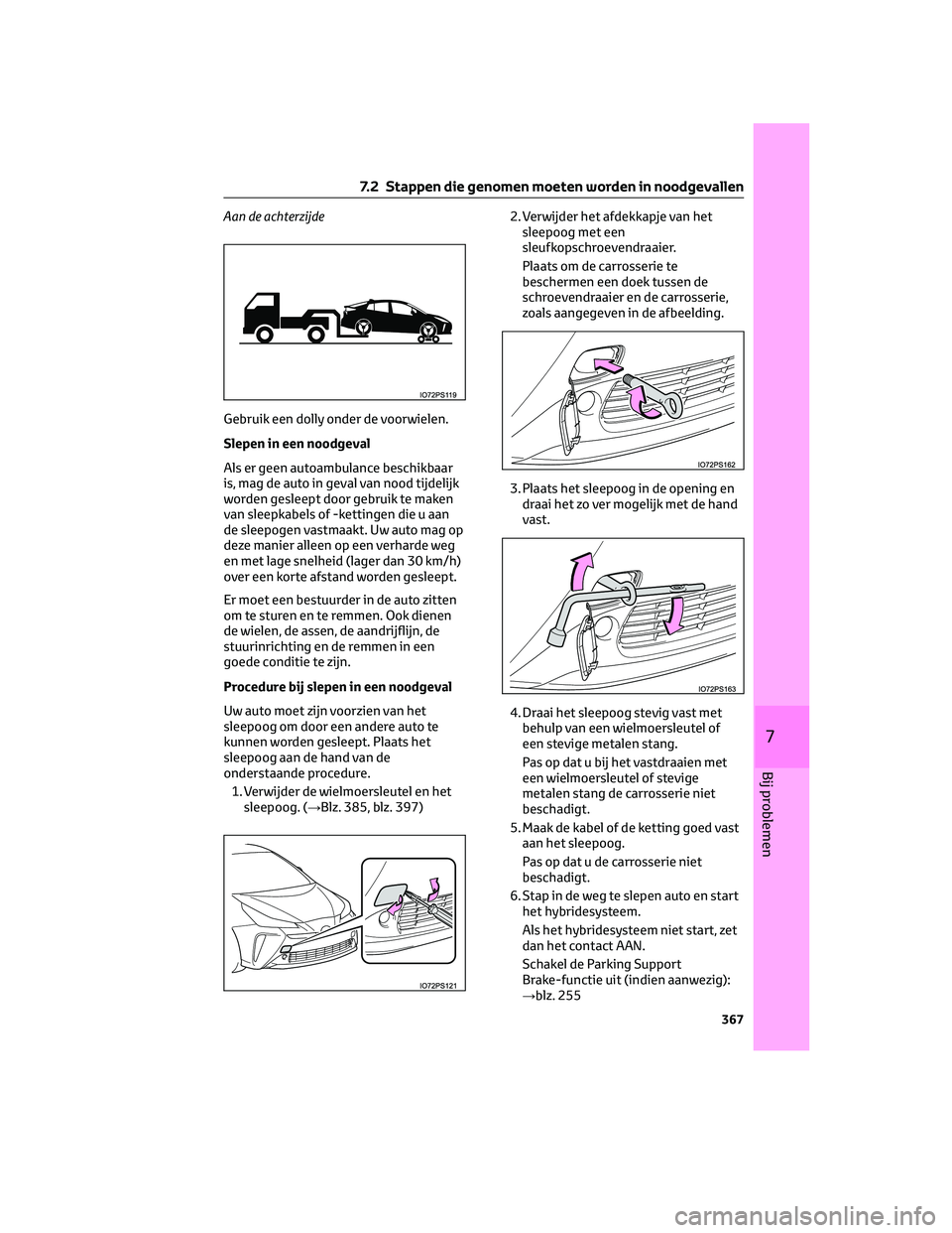 TOYOTA PRIUS 2023 Instructieboekje (in Dutch) Aan de achterzijde
Gebruik een dolly onder de voorwielen.
Slepen in een noodgeval
Als er geen autoambulance beschikbaar
is, mag de auto in geval van nood tijdelijk
worden gesleept door gebruik te make TOYOTA PRIUS 2023 Instructieboekje (in Dutch) Aan de achterzijde
Gebruik een dolly onder de voorwielen.
Slepen in een noodgeval
Als er geen autoambulance beschikbaar
is, mag de auto in geval van nood tijdelijk
worden gesleept door gebruik te make