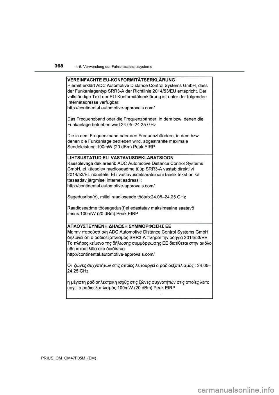 TOYOTA PRIUS 2022  Betriebsanleitungen (in German) 3684-5. Verwendung der Fahrerassistenzsysteme
PRIUS_OM_OM47F05M_(EM) 