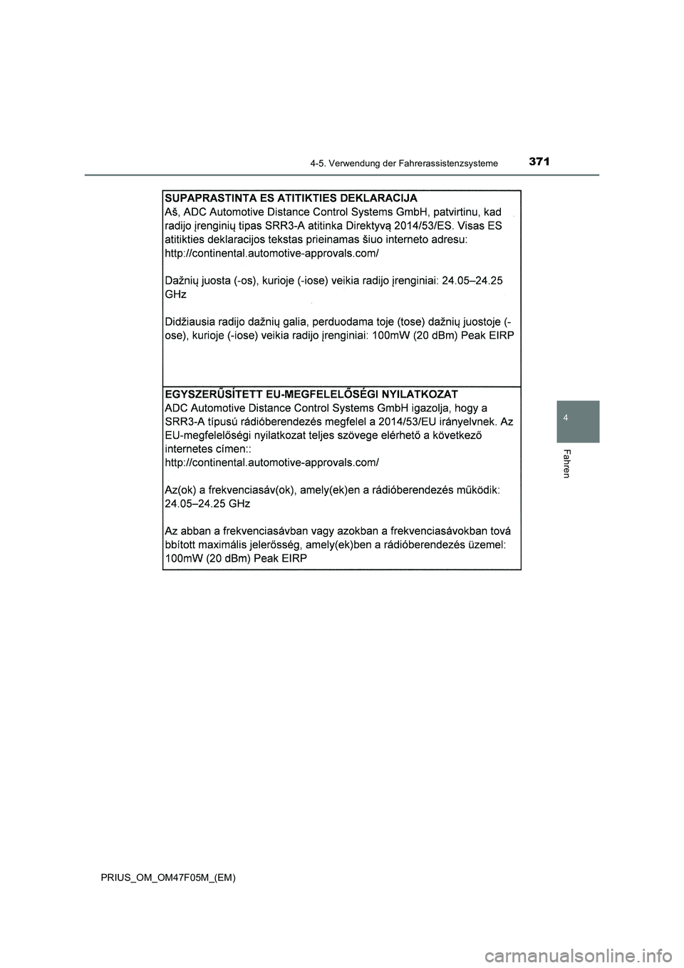 TOYOTA PRIUS 2022  Betriebsanleitungen (in German) 3714-5. Verwendung der Fahrerassistenzsysteme
4
Fahren
PRIUS_OM_OM47F05M_(EM) 