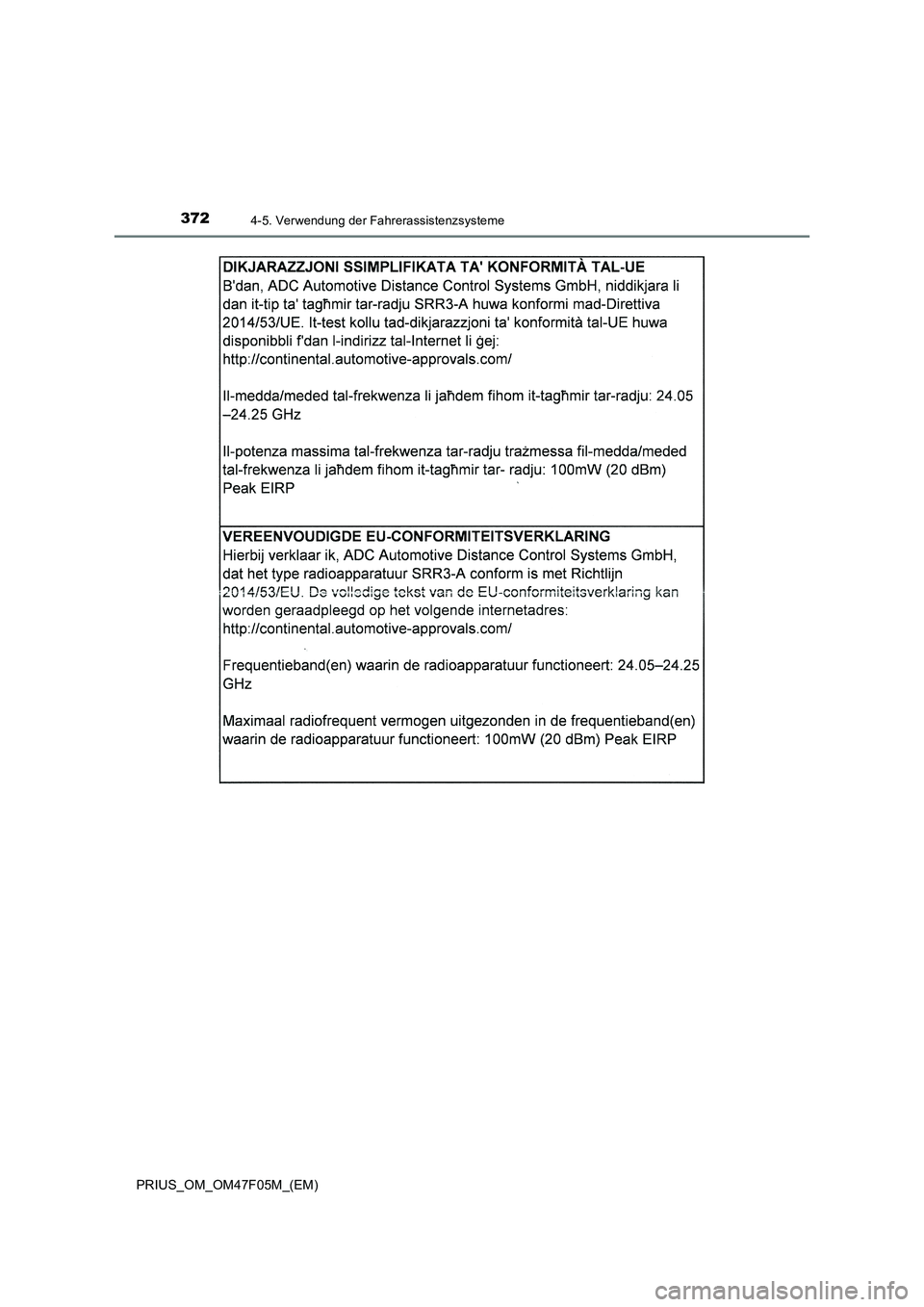 TOYOTA PRIUS 2022  Betriebsanleitungen (in German) 3724-5. Verwendung der Fahrerassistenzsysteme
PRIUS_OM_OM47F05M_(EM) 