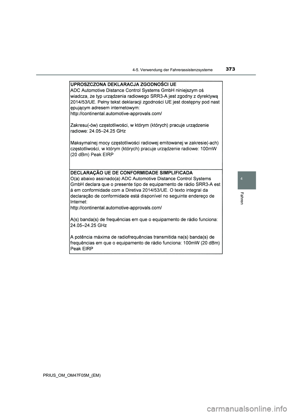 TOYOTA PRIUS 2022  Betriebsanleitungen (in German) 3734-5. Verwendung der Fahrerassistenzsysteme
4
Fahren
PRIUS_OM_OM47F05M_(EM) 