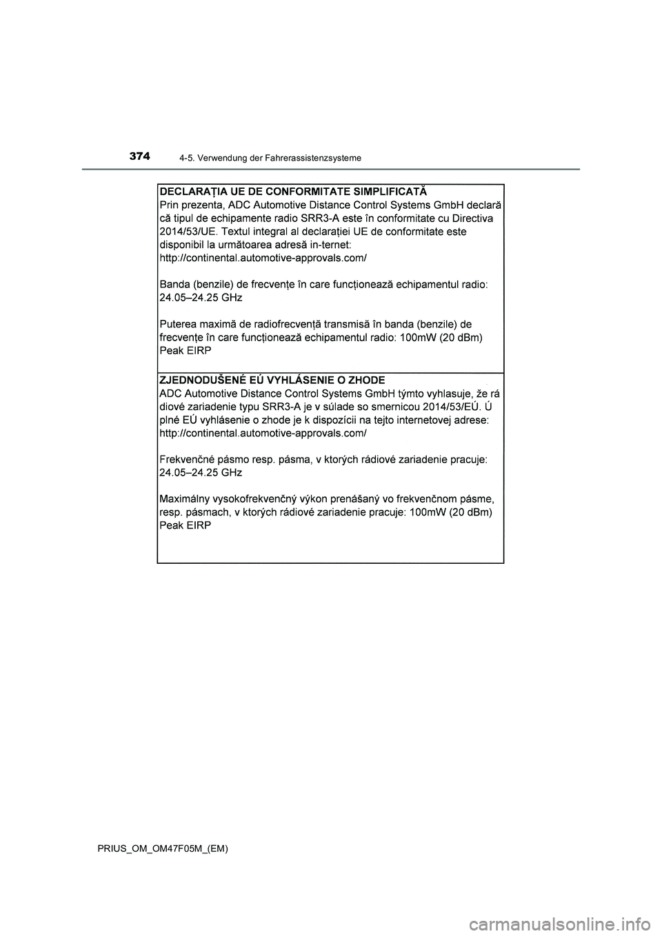 TOYOTA PRIUS 2022  Betriebsanleitungen (in German) 3744-5. Verwendung der Fahrerassistenzsysteme
PRIUS_OM_OM47F05M_(EM) 