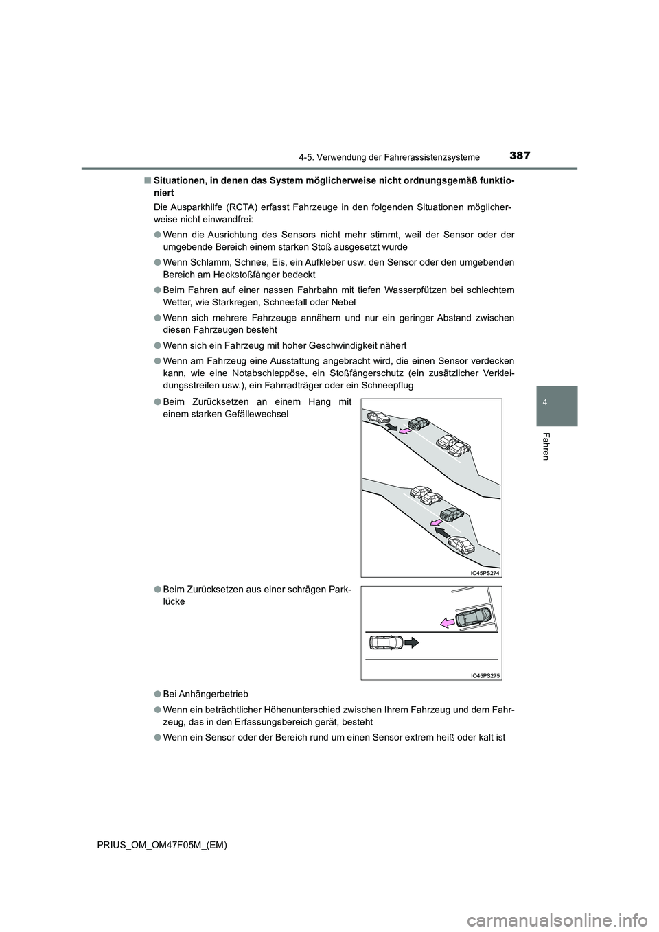 TOYOTA PRIUS 2022  Betriebsanleitungen (in German) 3874-5. Verwendung der Fahrerassistenzsysteme
4
Fahren
PRIUS_OM_OM47F05M_(EM) 
�Q Situationen, in denen das System möglicherweise nicht ordnungsgemäß funktio- 
niert 
Die Ausparkhilfe (RCTA) erfass