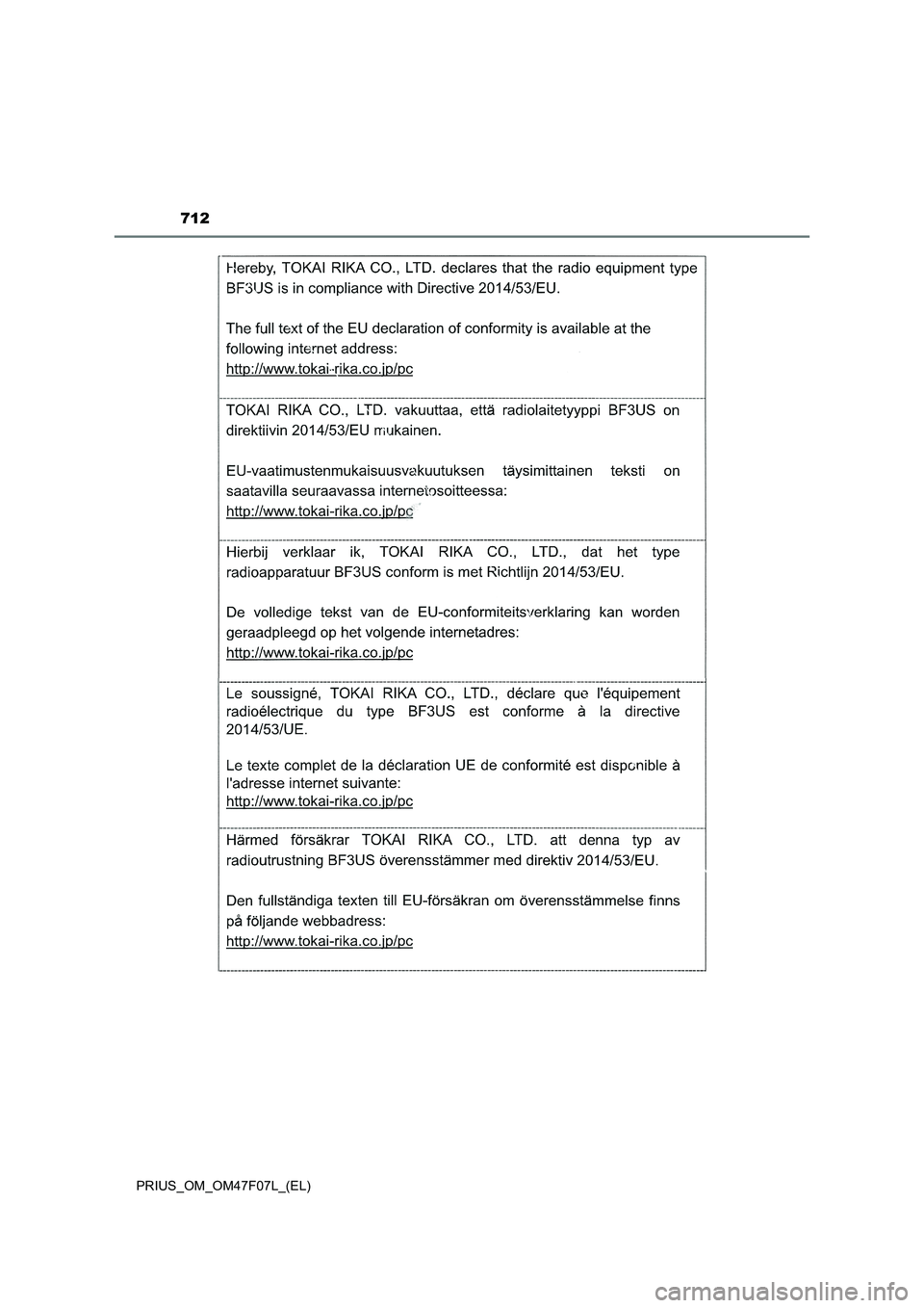 TOYOTA PRIUS 2022 Manuale duso (in Italian) 712
PRIUS_OM_OM47F07L_(EL) TOYOTA PRIUS 2022 Manuale duso (in Italian) 712
PRIUS_OM_OM47F07L_(EL)