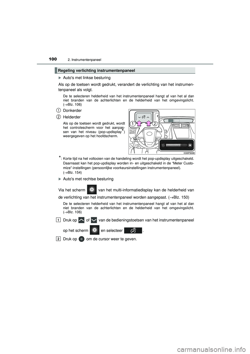 TOYOTA PRIUS 2022 Instructieboekje (in Dutch) 1002. Instrumentenpaneel
PRIUS_OM_OM47F03E_(EE)
Autos met linkse besturing
Als op de toetsen wordt gedrukt, verandert de verlichting van het instrumen-
tenpaneel als volgt.
De te selecteren helder TOYOTA PRIUS 2022 Instructieboekje (in Dutch) 1002. Instrumentenpaneel
PRIUS_OM_OM47F03E_(EE)
Autos met linkse besturing
Als op de toetsen wordt gedrukt, verandert de verlichting van het instrumen-
tenpaneel als volgt.
De te selecteren helder